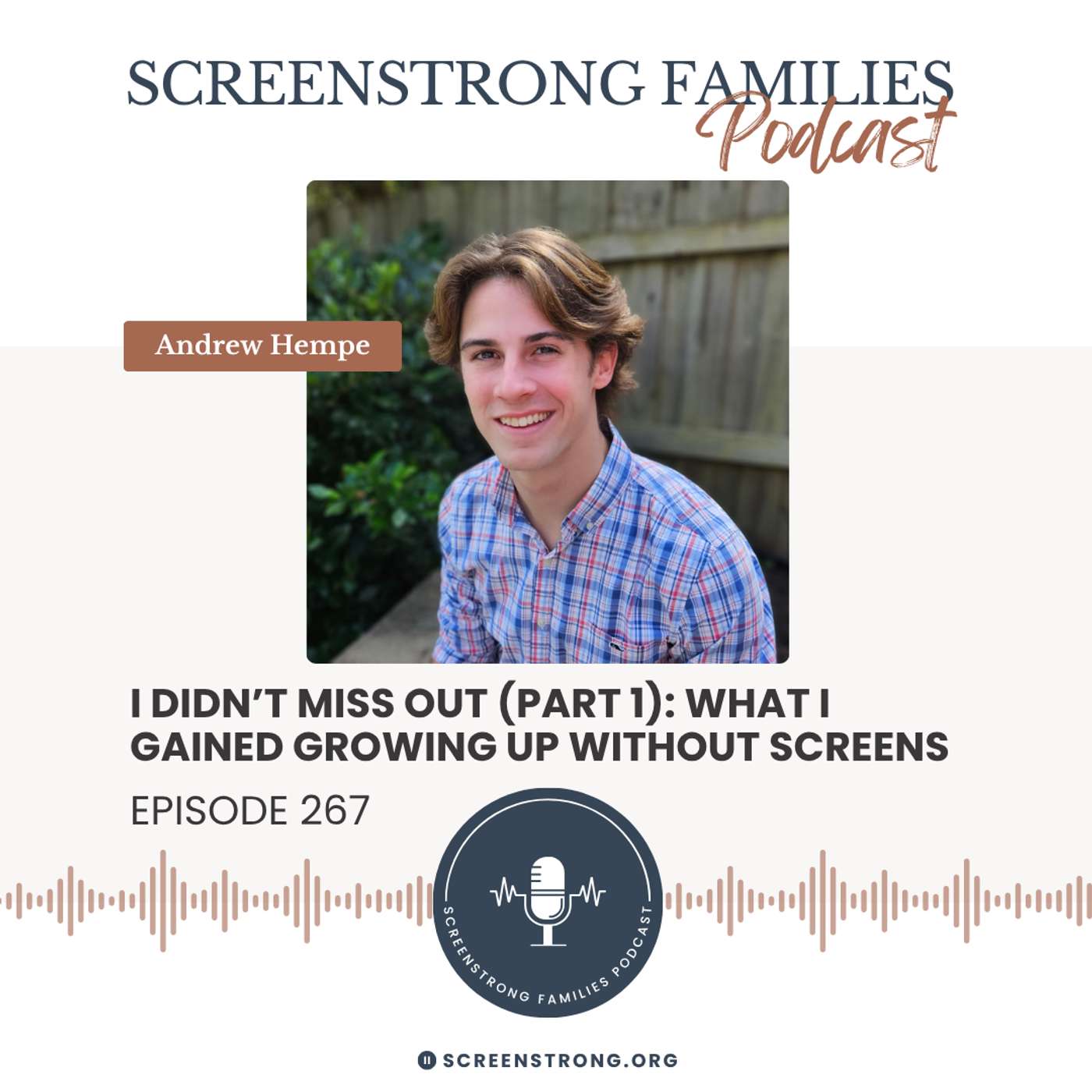 I Didn’t Miss Out (Part 1): What I Gained Growing Up Without Screens with Andrew Hempe (#267)
