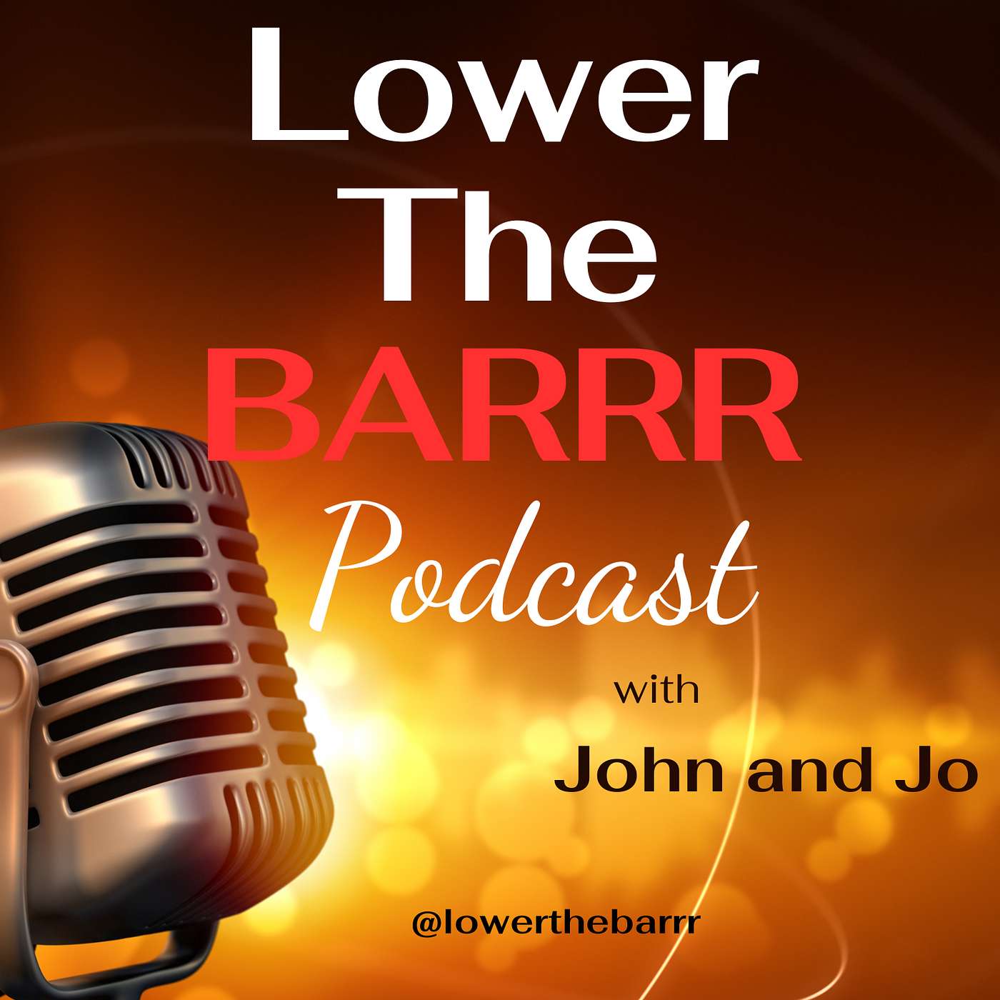 Lower The BARRR Podcast podcast artwork