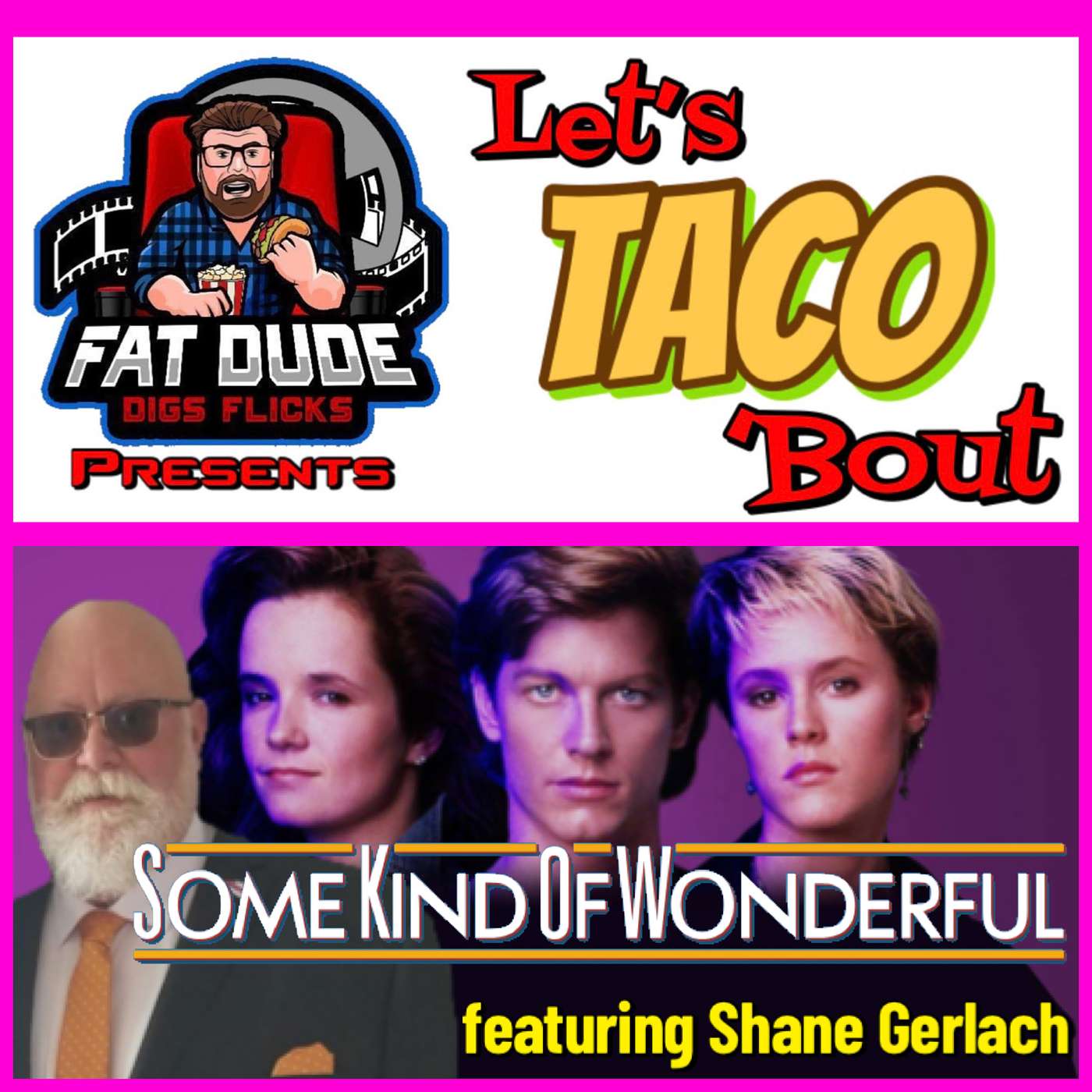 153. Let's Taco 'Bout Some Kind of Wonderful featuring Shane Gerlach