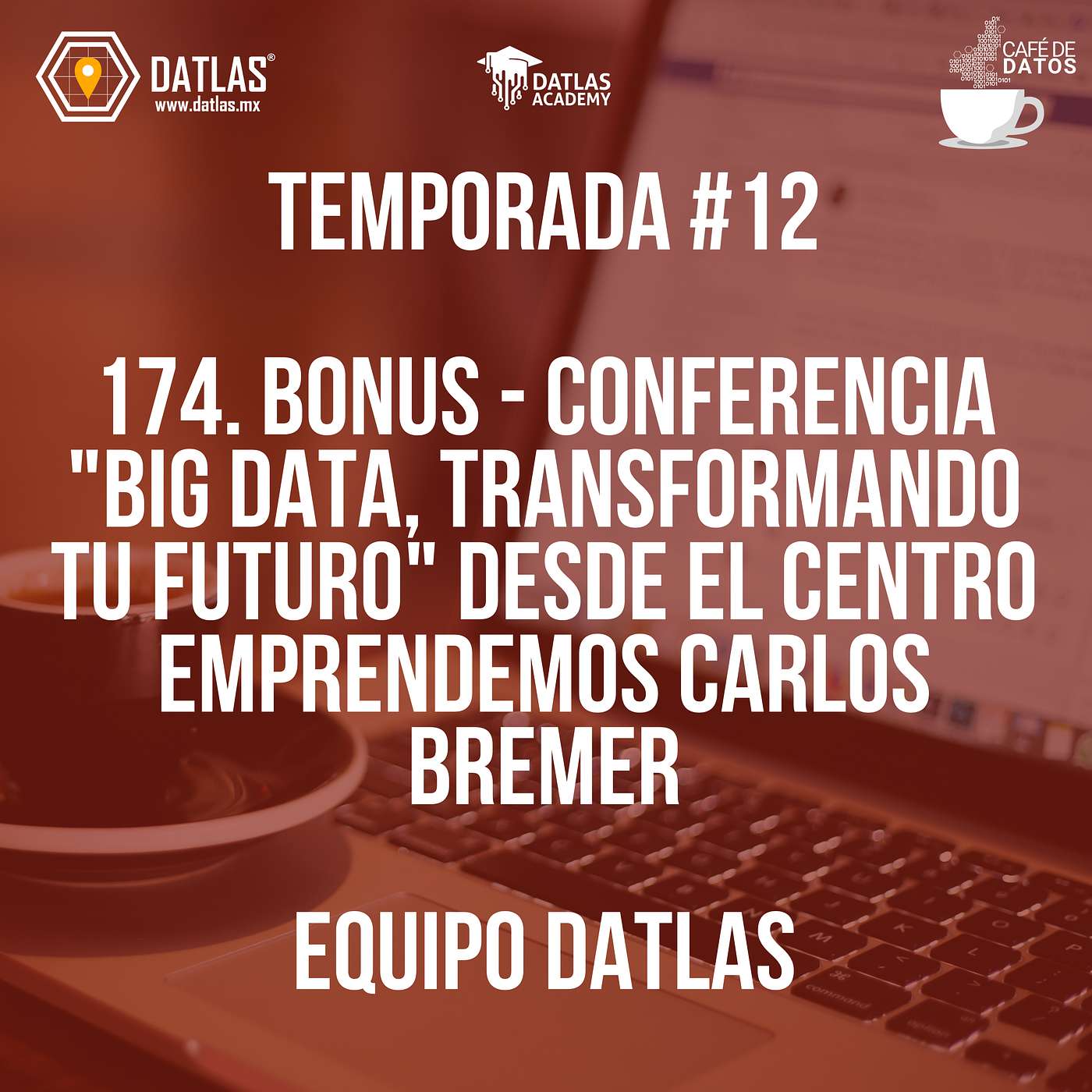174. BONUS - Conferencia "Big Data, Transformando tu Futuro" desde el Centro Emprendemos Carlos Bremer 174. BONUS - Conferencia "Big Data, Transformando tu Futuro" desde el Centro Emprendemos Carlos Bremer