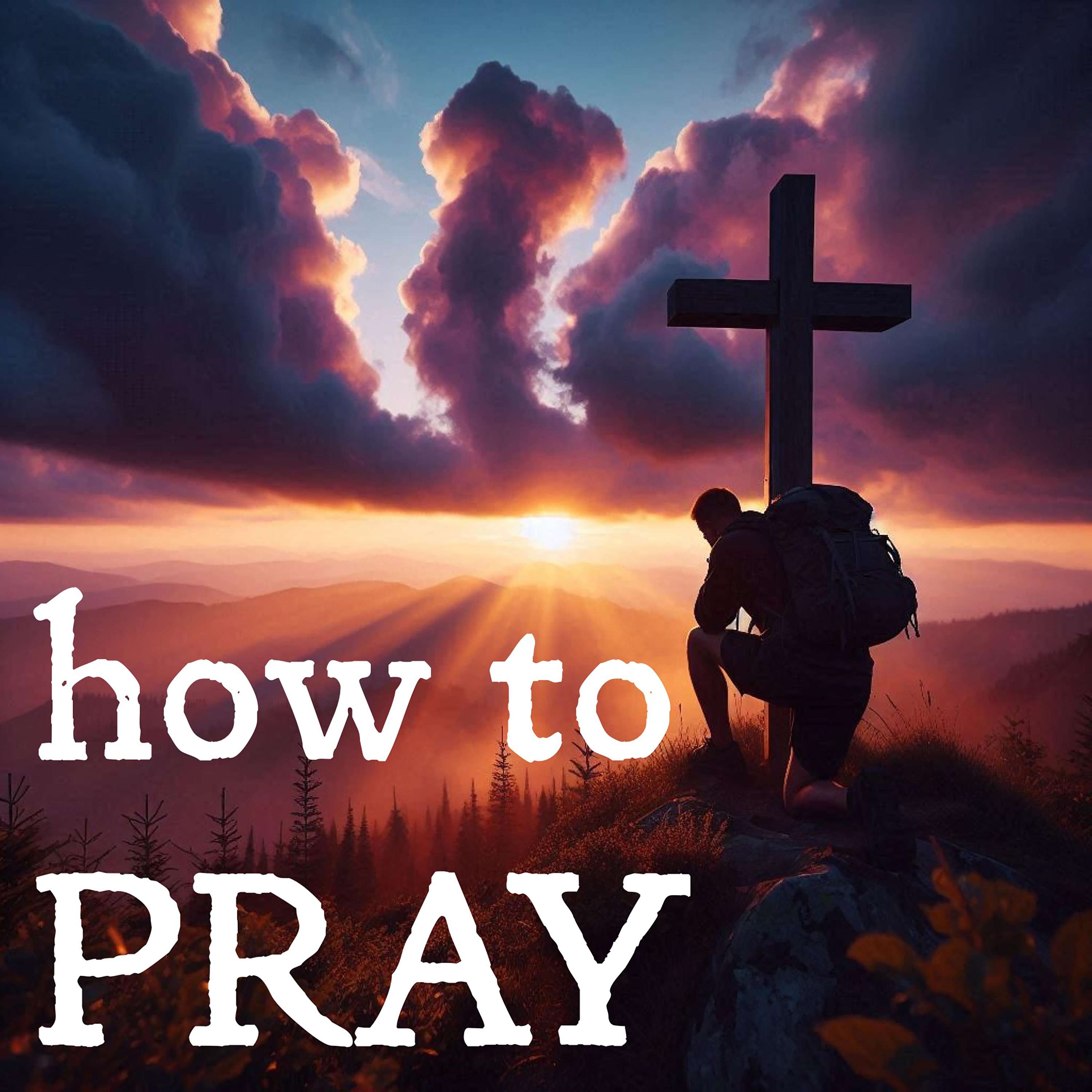 How to Pray - Reflections on the Lord's Prayer