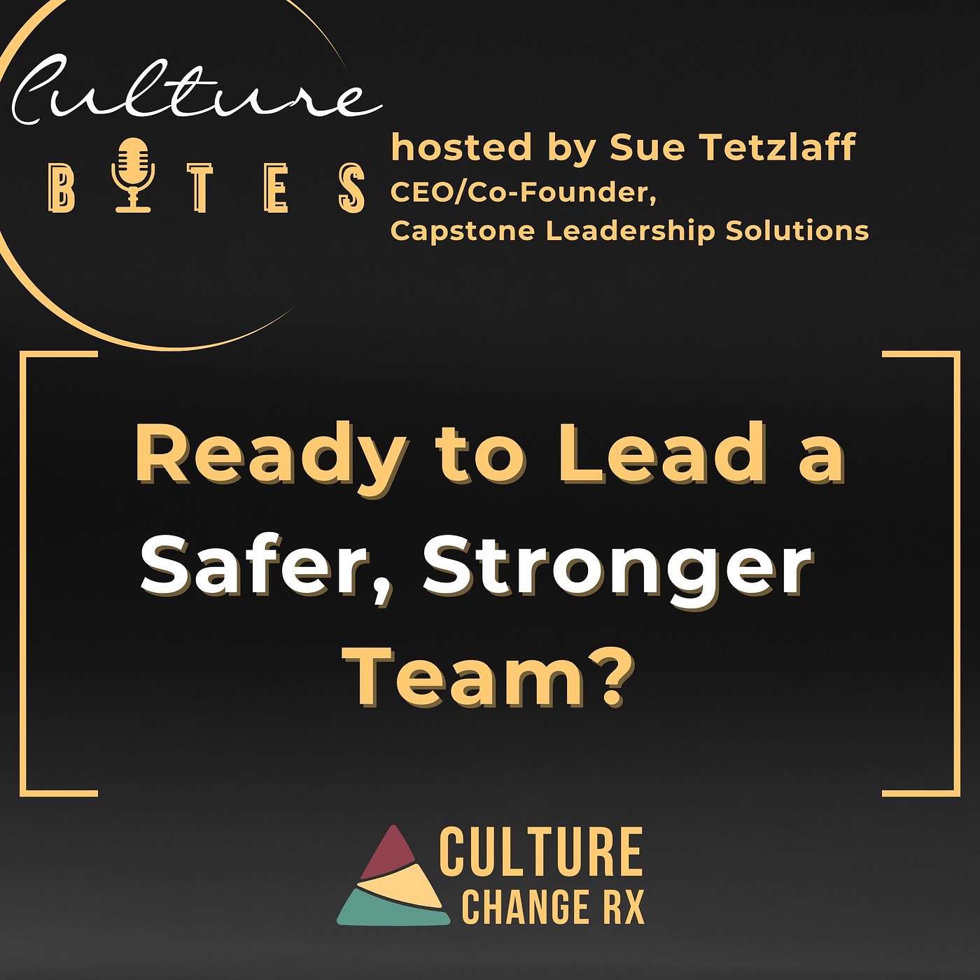 Culture Bytes: Ready to Lead a Safer, Stronger Team?