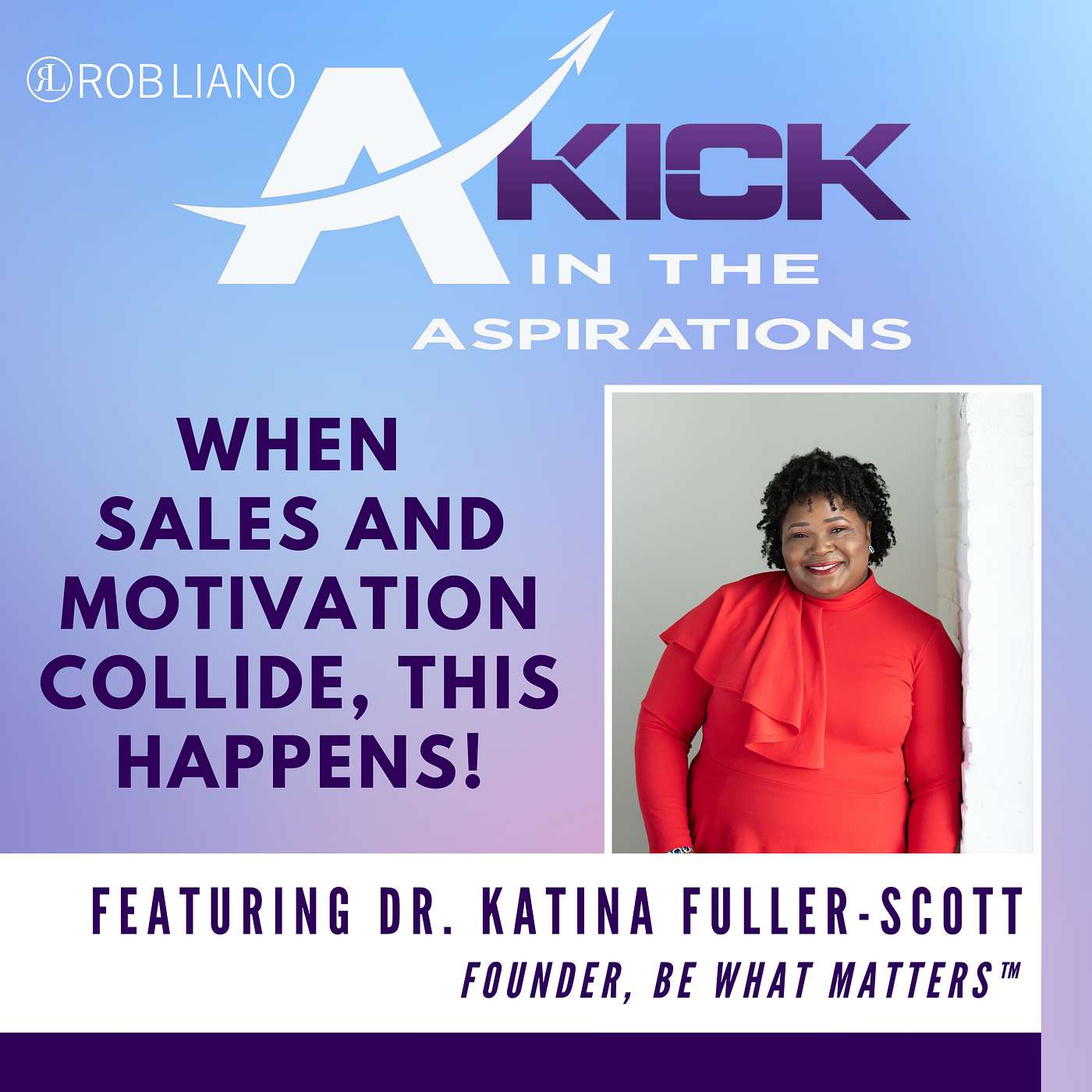 When Sales And Motivation Collide, This Happens, with Dr. Katina Fuller-Scott