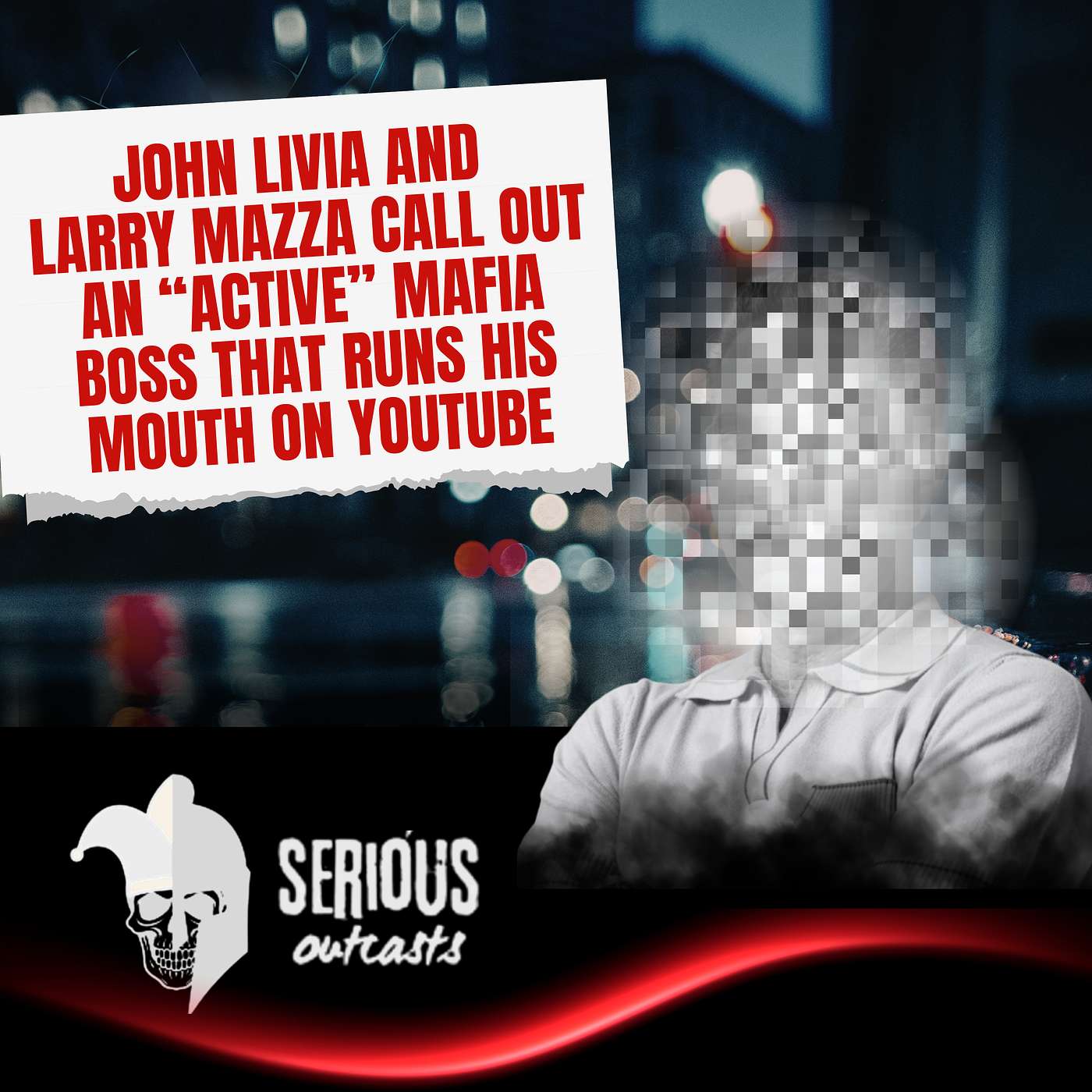John Livia and Larry Mazza call out a particular “active” Mafia boss that runs his mouth on YouTube episode artwork