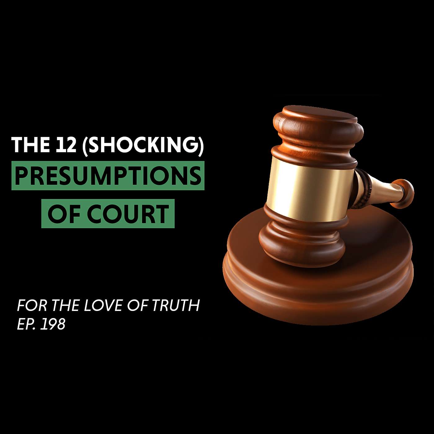 Lawful and Legal 1 - Canon 3228 - The 12 (Shocking) presumptions of Court