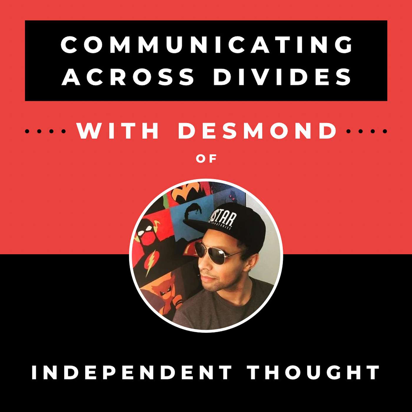 Communicating Across Divides with Desmond of Independent Thought