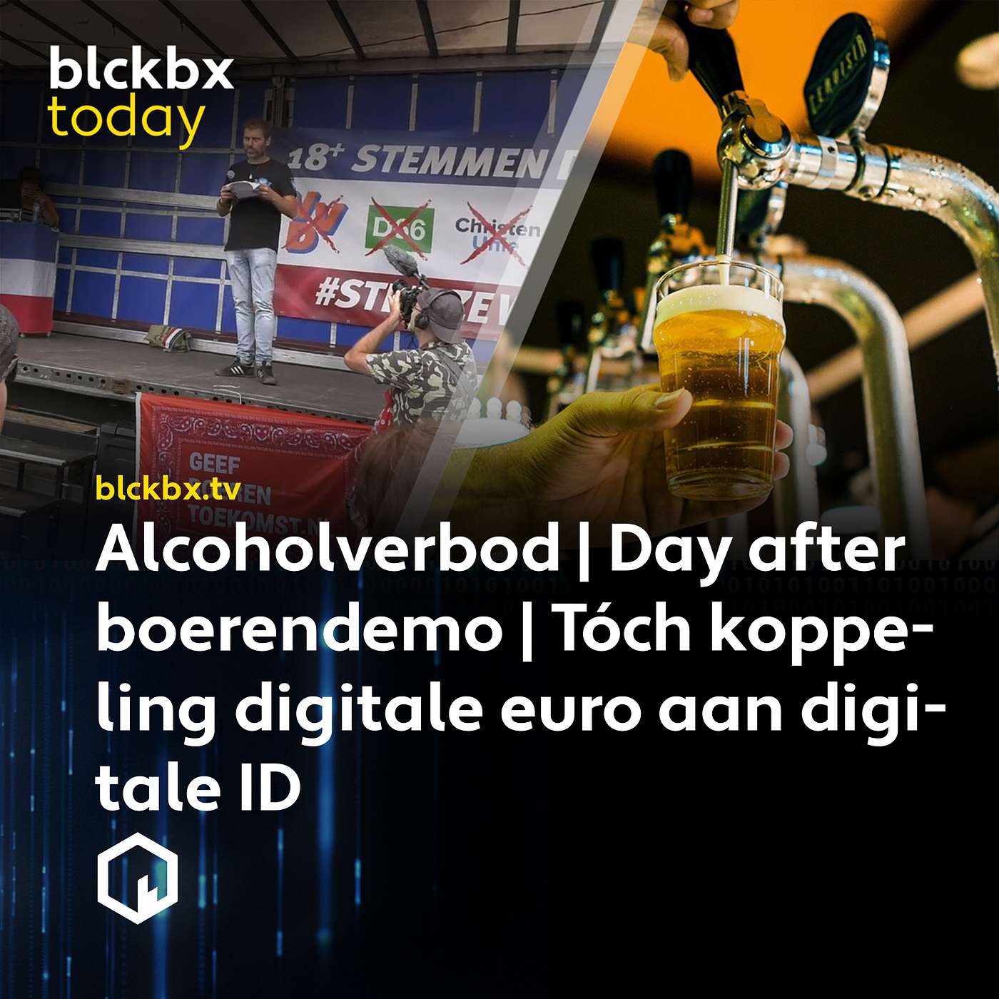 blckbx today #194: Alcoholverbod | Tóch koppeling digitale euro aan digitale ID | Day after boerendemo