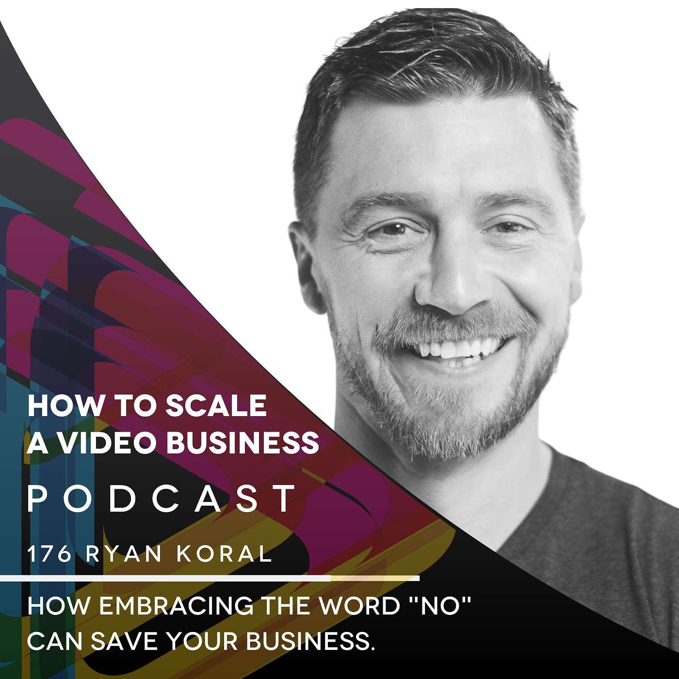 How embracing the word "NO" can save your business. EP #176 - Ryan Koral episode artwork