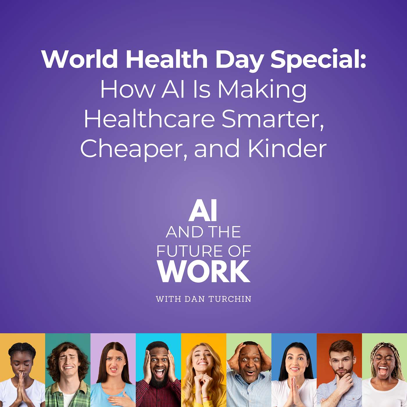 cover of episode World Health Day Special: How AI Is Making Healthcare Smarter, Cheaper, and Kinder