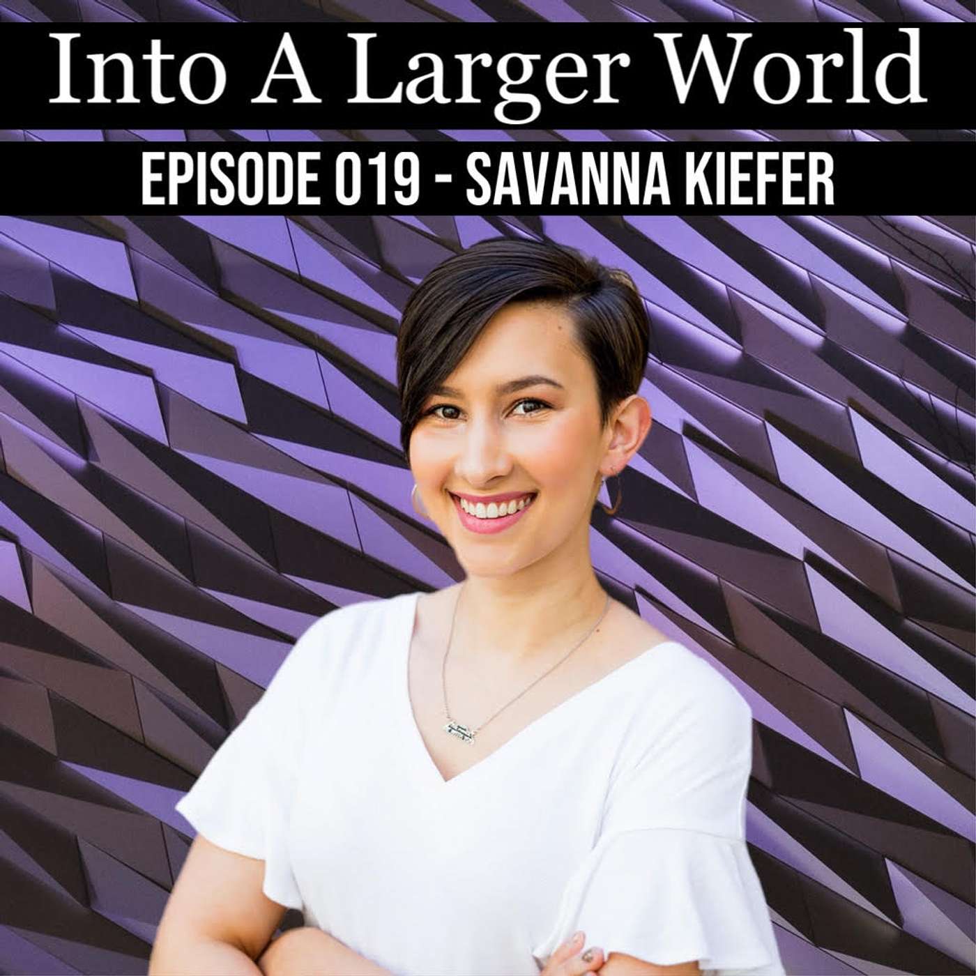 Episode 019 - Savanna Kiefer