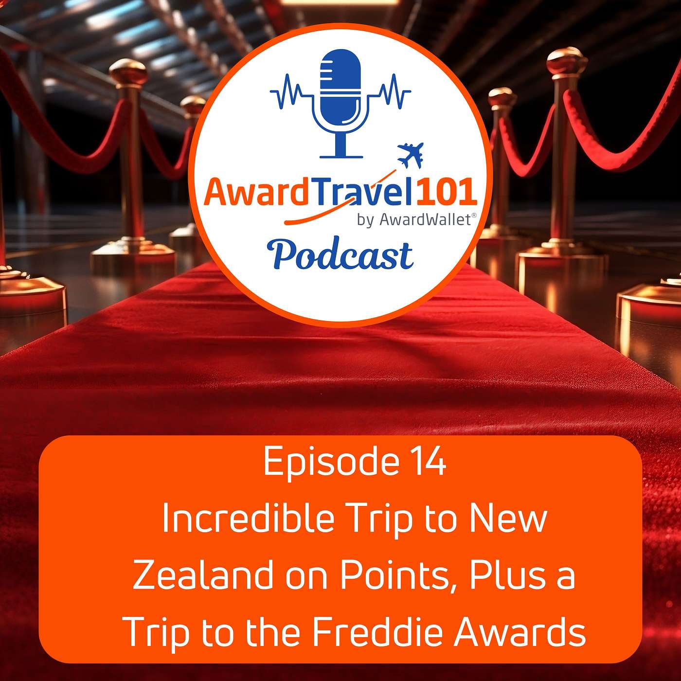 Incredible Trip to New Zealand on Points, Plus a Trip to the Freddie Awards episode artwork