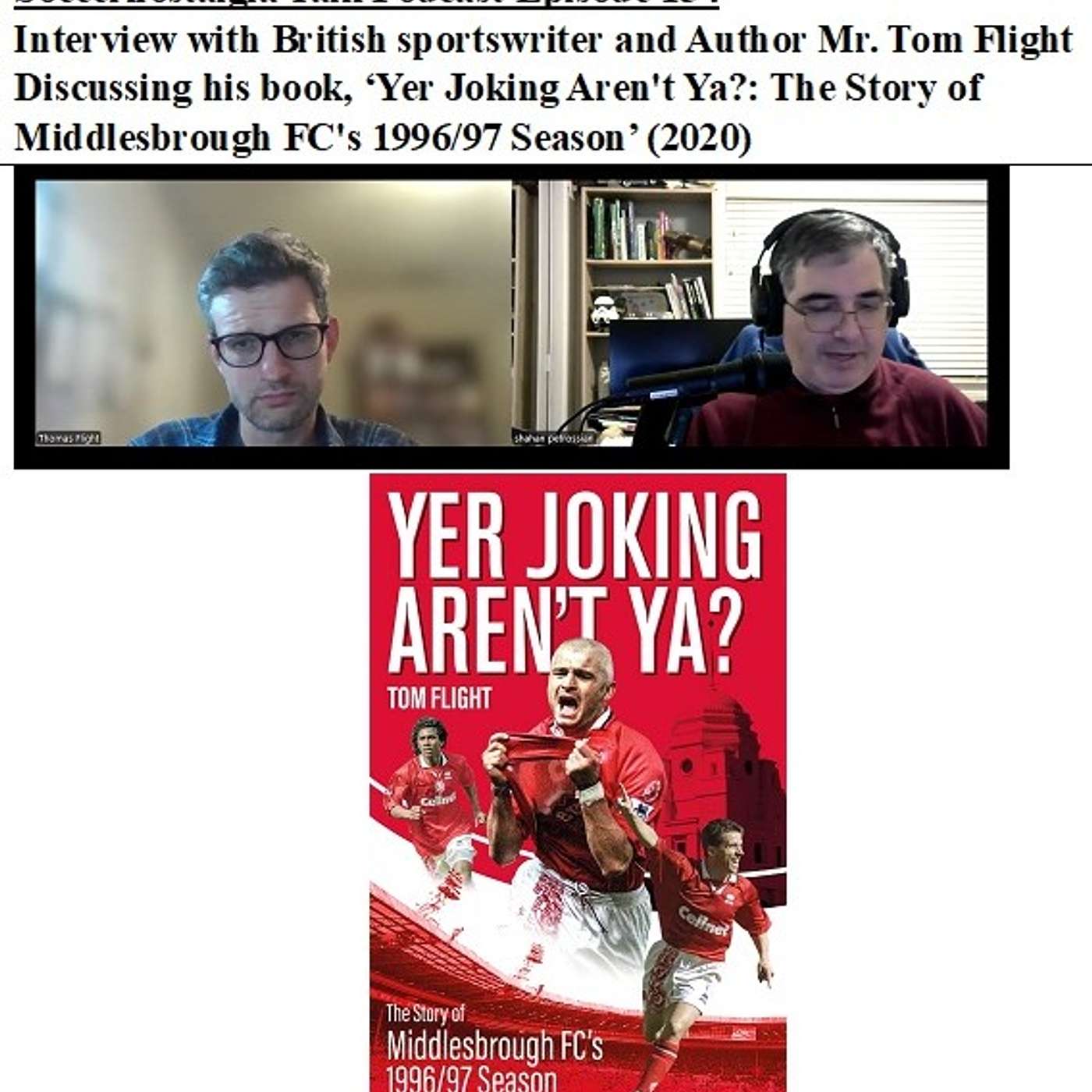 Soccernostalgia Talk Podcast-Episode 154 (Interview with British sportswriter and Author Mr. Tom Flight, discussing his book ‘Yer Joking Aren't Ya?: The Story of Middlesbrough FC's 1996/97 Season’ (2020)) episode artwork