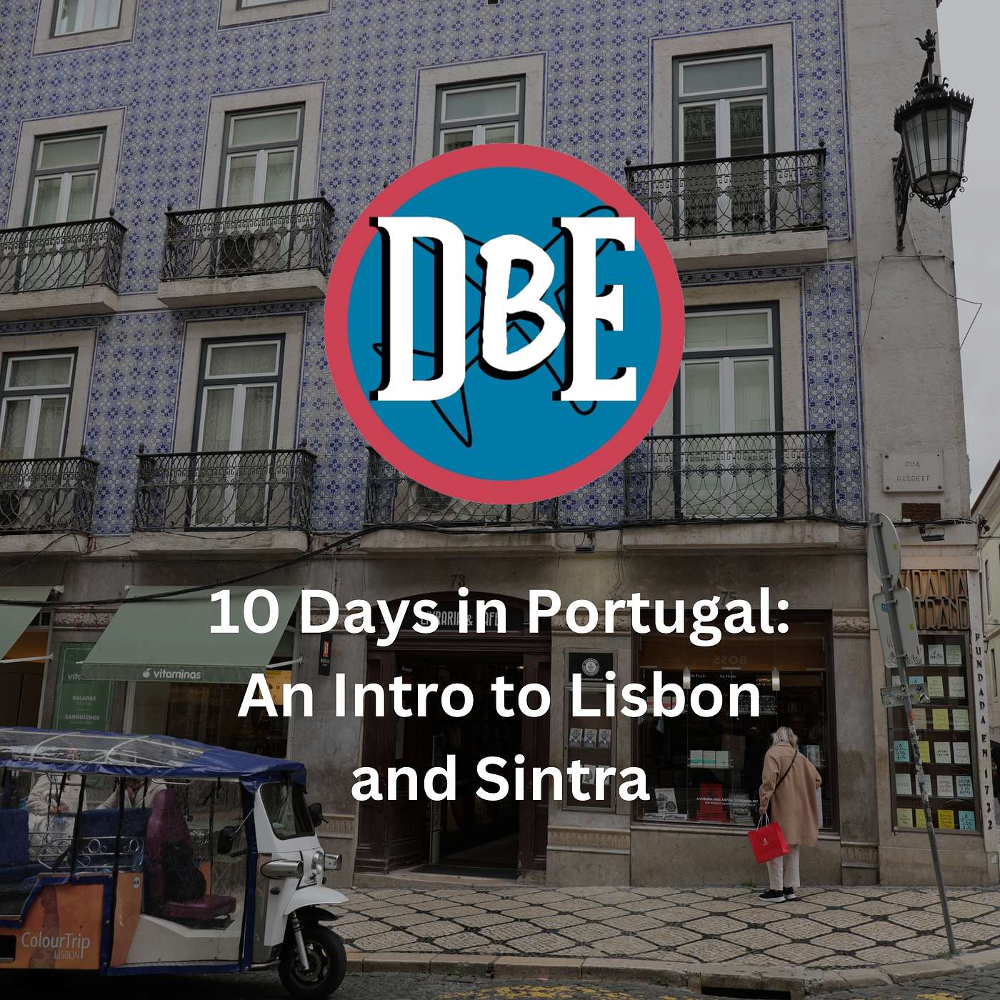 10 Days in Portugal: An Intro to Lisbon and Sintra