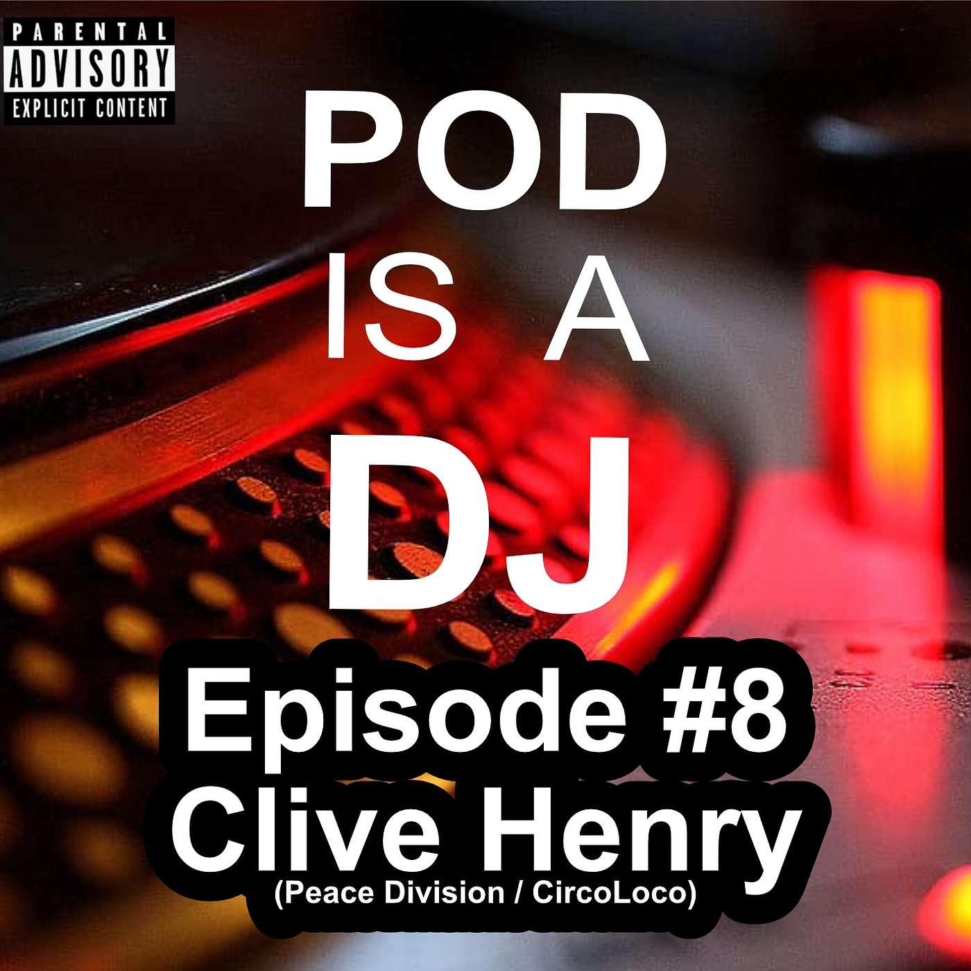 Pod is a DJ - Episode #8 Clive Henry Pod is a DJ - Episode #8 Clive Henry