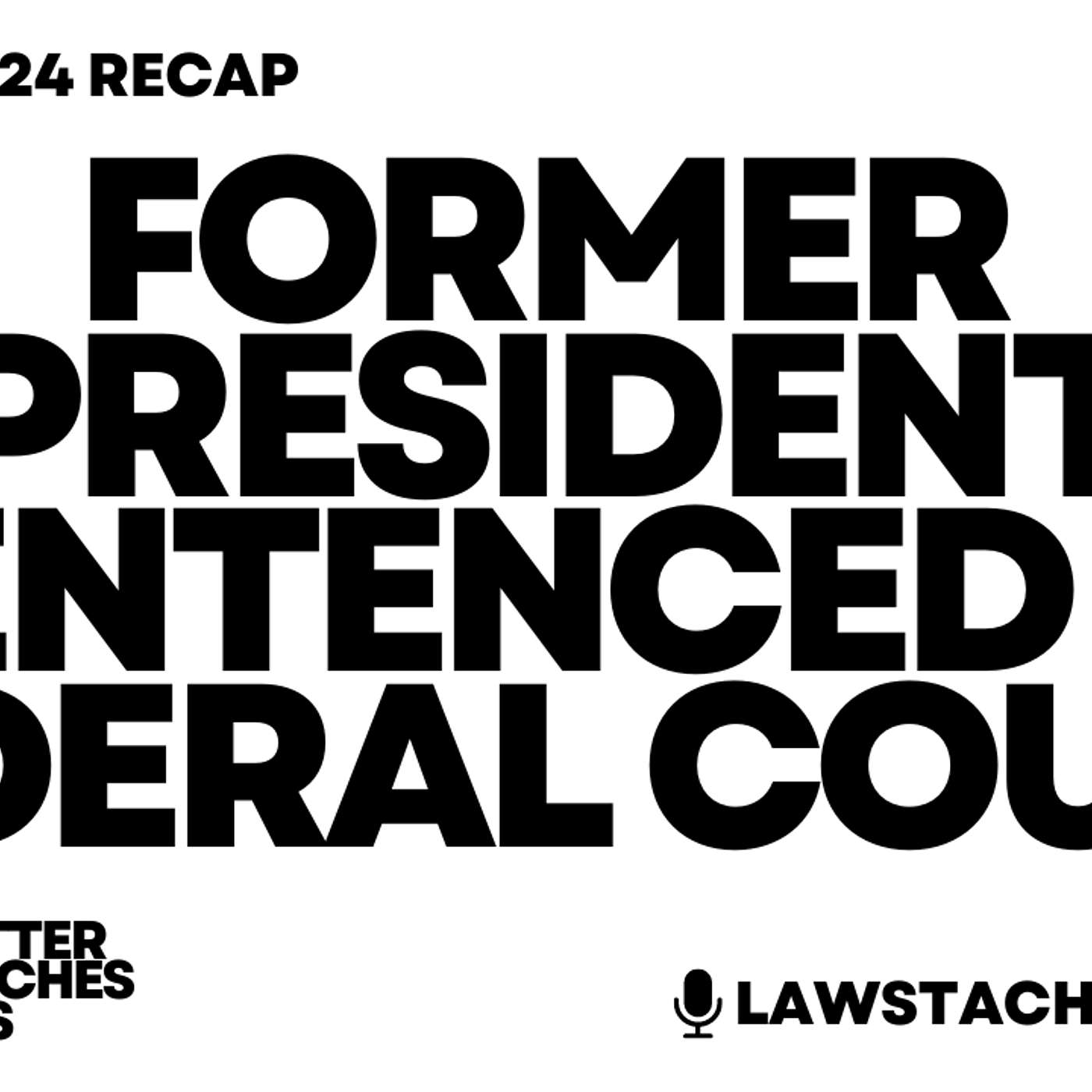 Former President Sentenced in Federal Court, ShotSpotter, Wikileaks, Mail Searches.