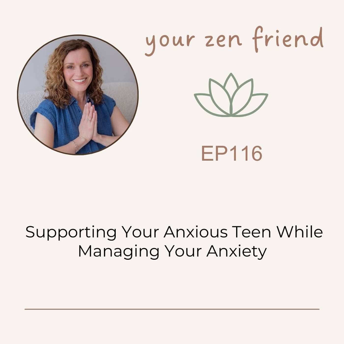 Supporting Your Anxious Teen While Managing Your Anxiety