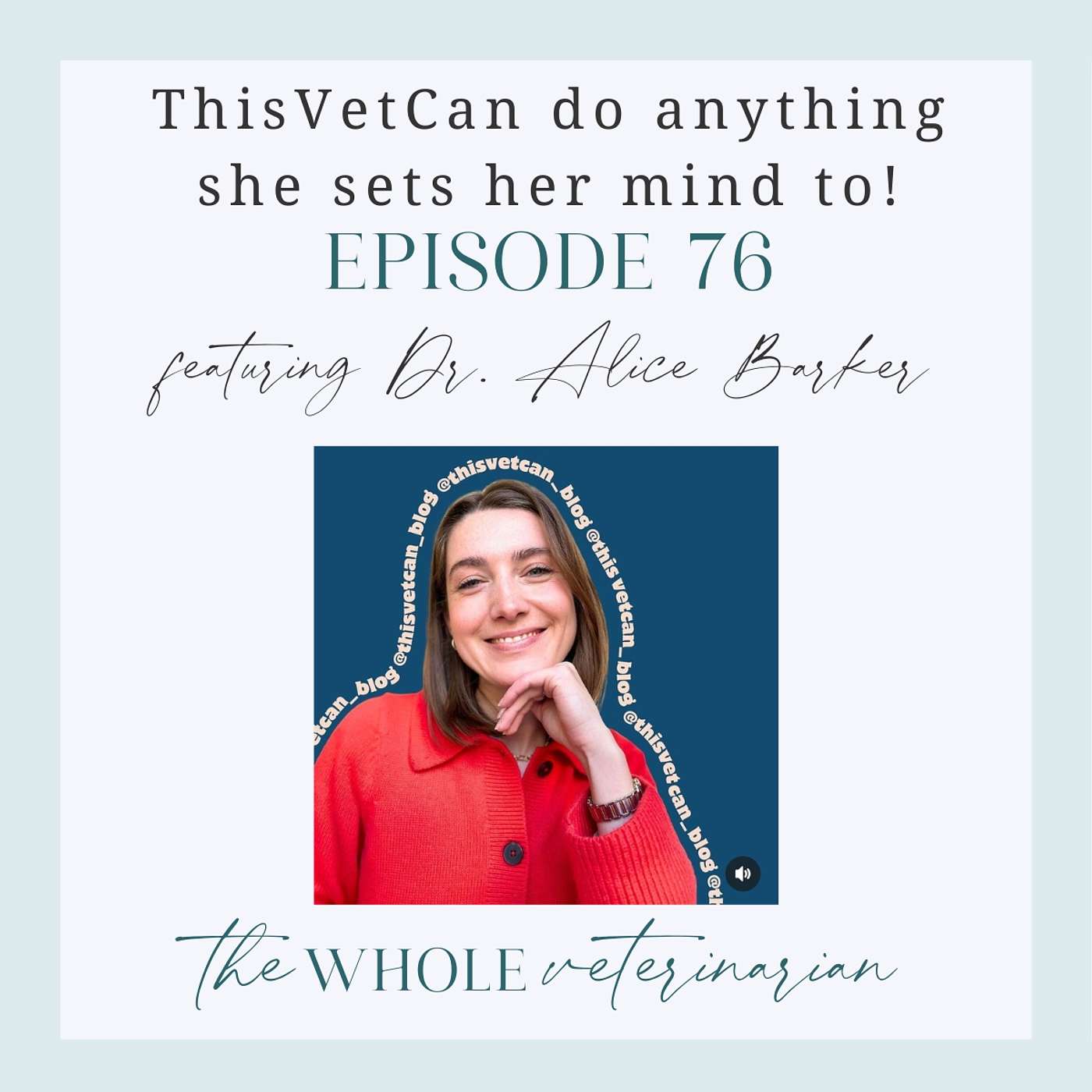 Ep 78 - ThisVetCan do anything she sets her mind to! featuring Dr. Alice Barker