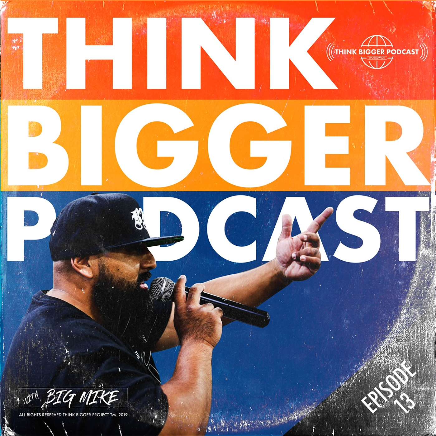 Think Bigger Podcast