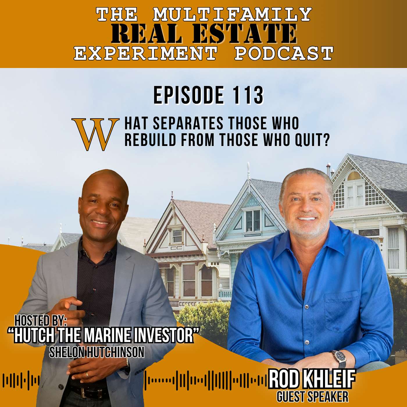 MFREE 113 Full Episode with  Rod Khleif : What Separates Those Who Rebuild from Those Who Quit?