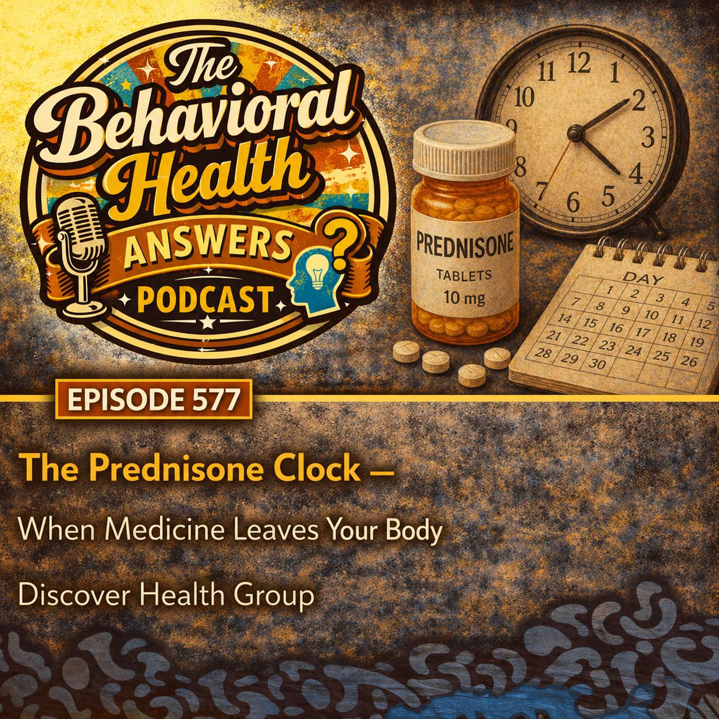Episode 577: The Prednisone Clock - When Medicine Leaves Your Body | Discover Health Group episode artwork