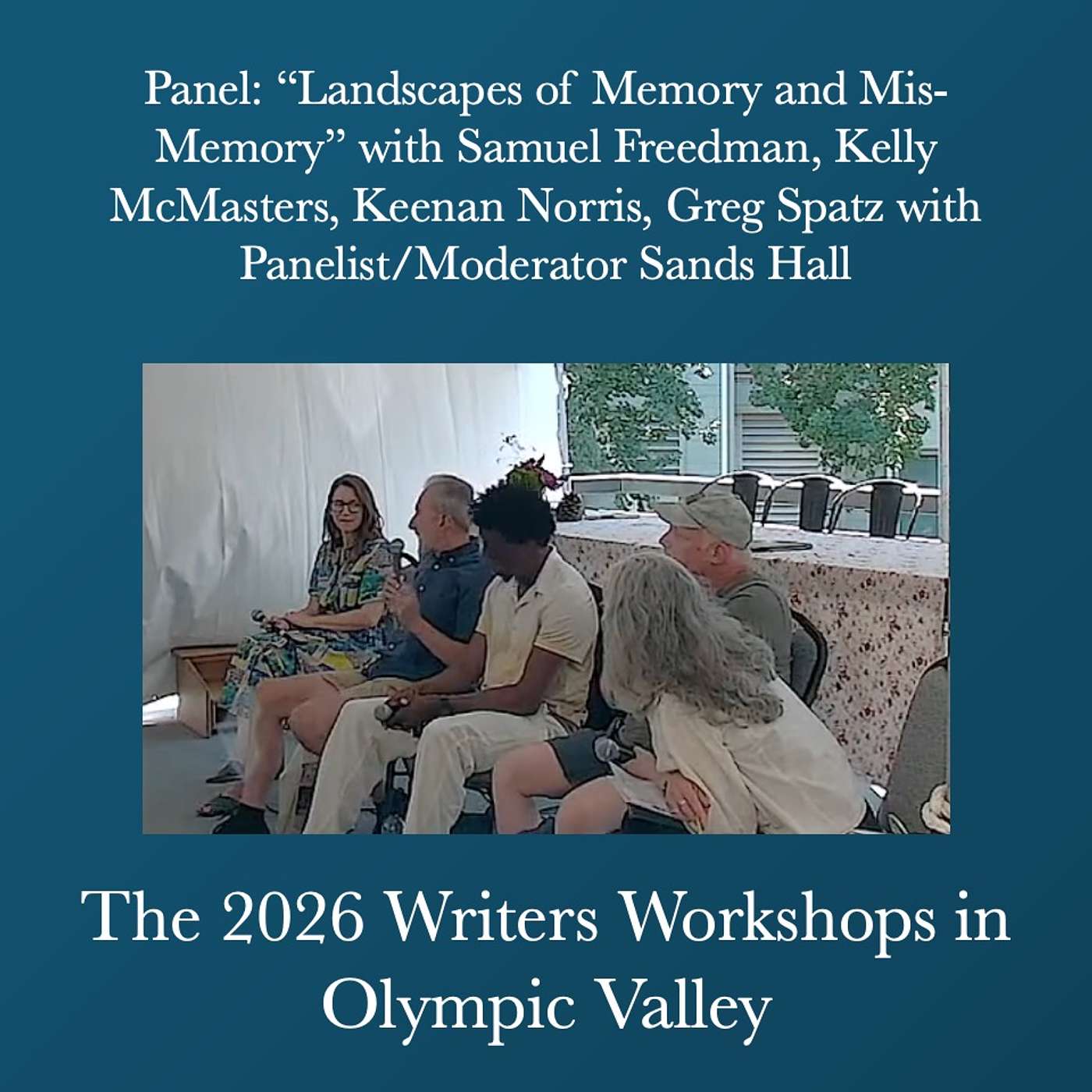 Writers Workshops 2026 - Panel: “Landscapes of Memory and Mis-Memory” with Samuel Freedman,  Kelly McMasters, Keenan Norris, Greg Spatz with Panelist/Moderator Sands Hall episode artwork