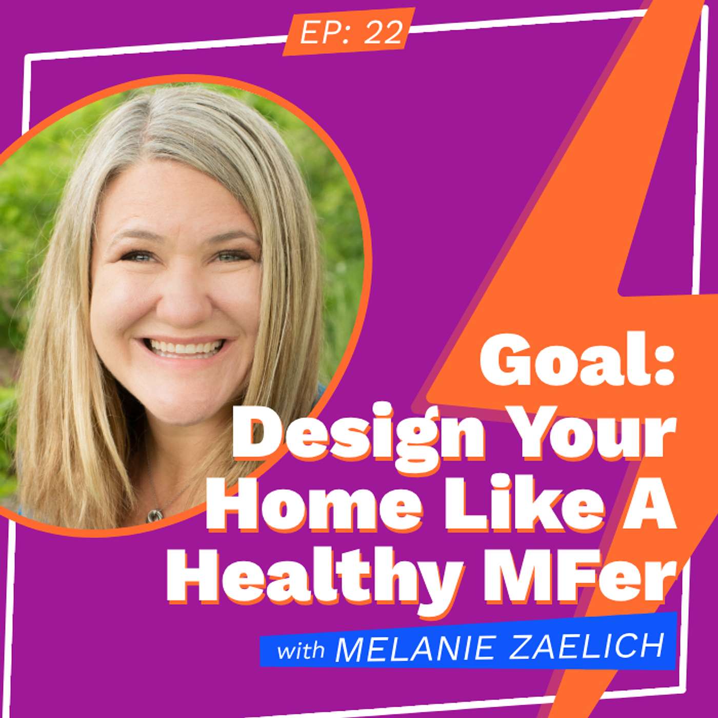 Goal: Design Your Home Like A Healthy MFer with Melanie Zaelich