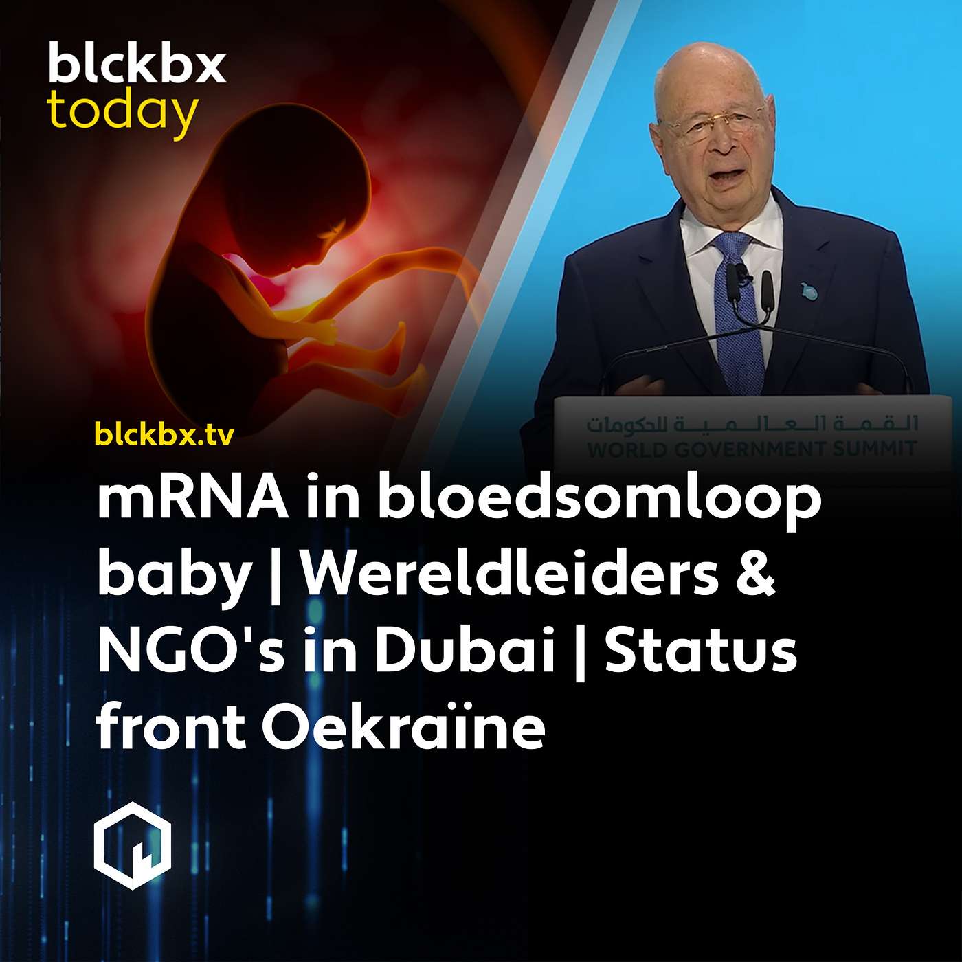 blckbx today #277: mRNA in bloedsomloop baby | Wereldleiders & NGO's in Dubai | Status front Oekraïne