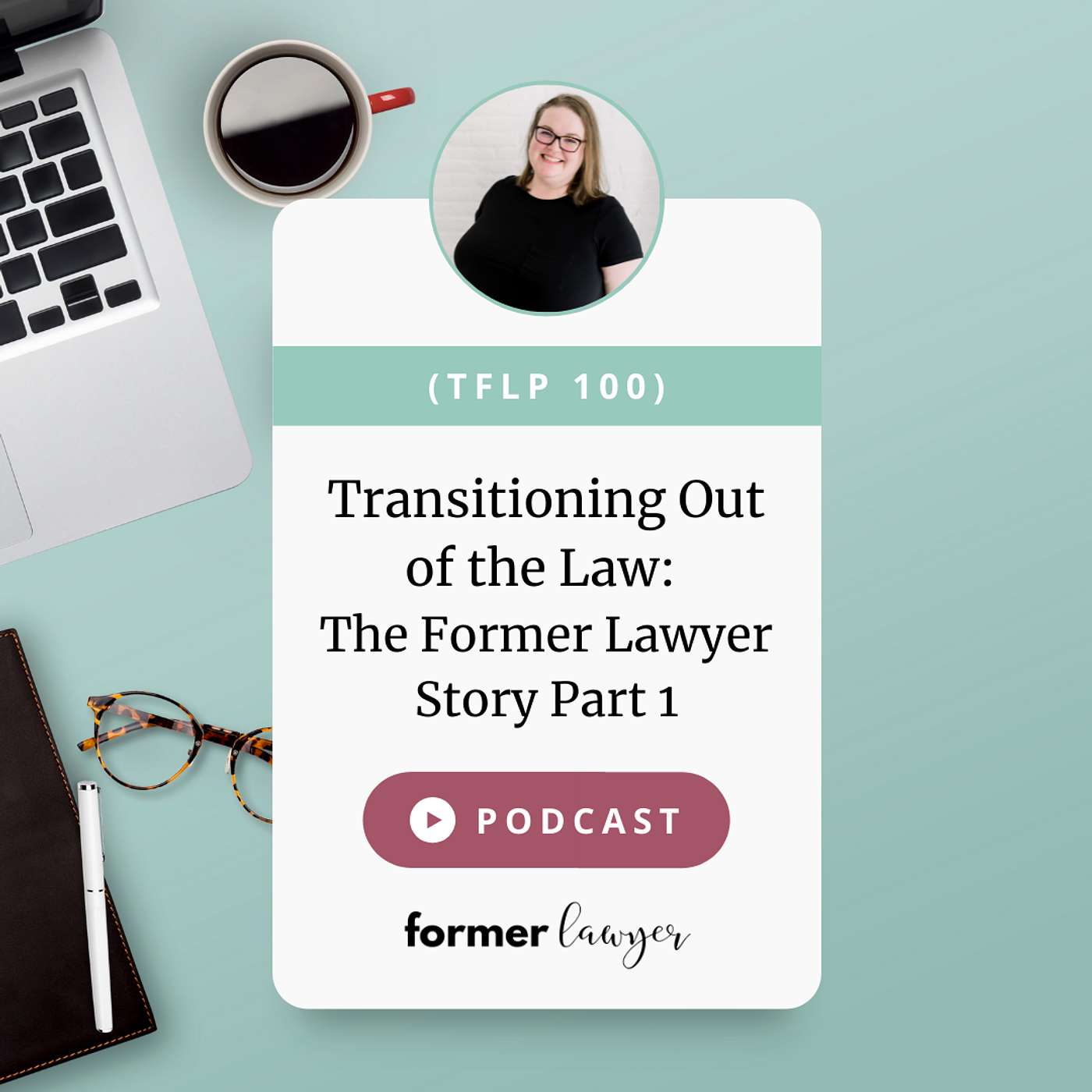 Transitioning Out of the Law: The Former Lawyer Story Part 1