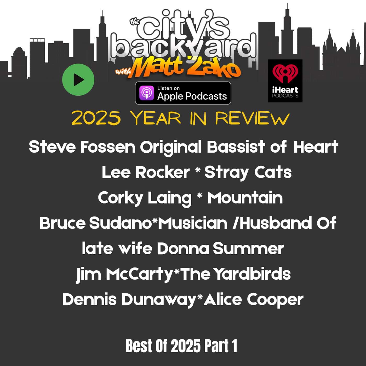 The City's Backyard Ep 187 The Year 2025 In Review...The Best Of Part 1: Steve Fossen from HEART, Lee Rocker*STRAY CATS, Corky Laing*MOUNTAIN, Bruce Sudano*Musician/Husband of the late DONNA SUMMER, Jim McCarty*THE YARDBIRDS, Dennis Dunaway*ALICE COOPER! episode artwork