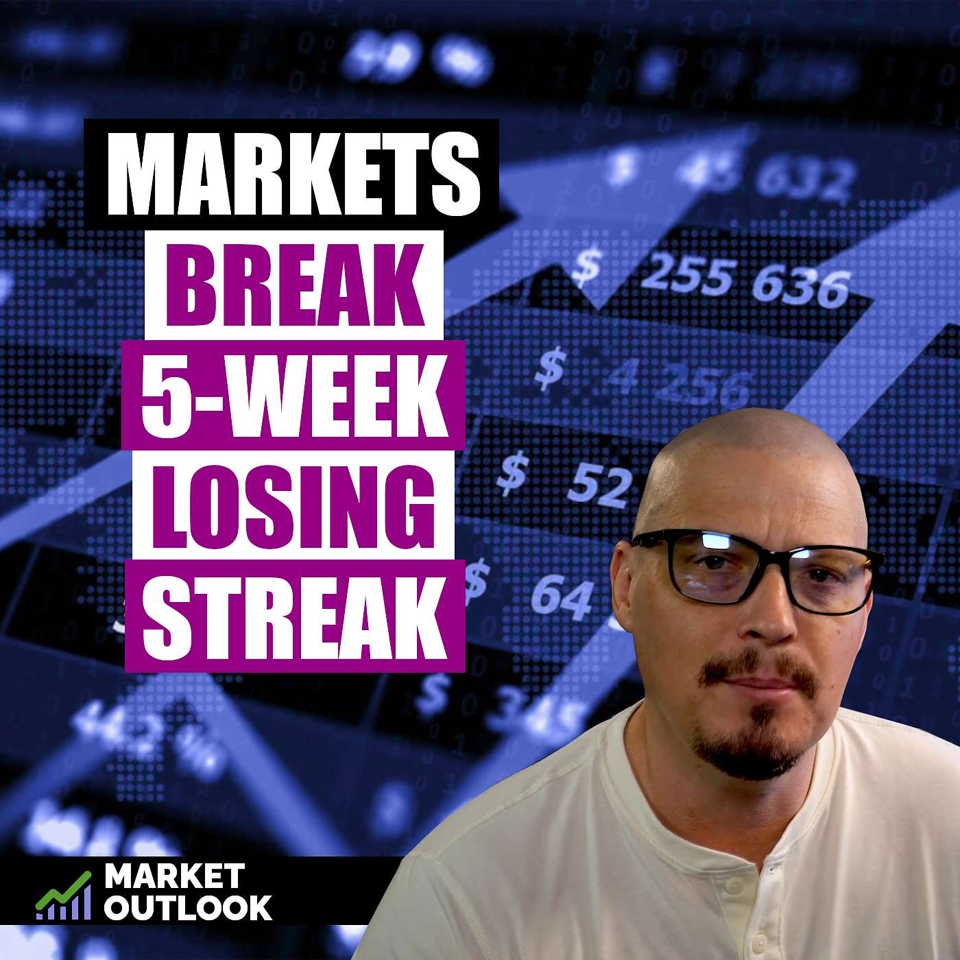 Markets Break 5-Week Losing Streak - Market Outlook (Ep. 25) episode artwork