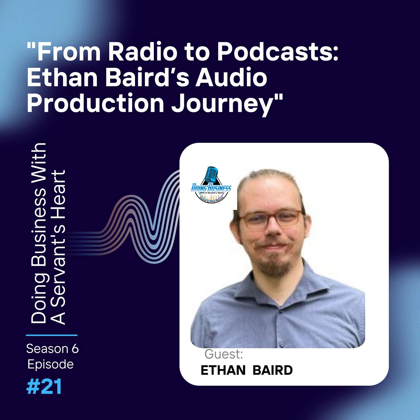 From Radio to Podcasts: Ethan Baird’s Audio Production Journey