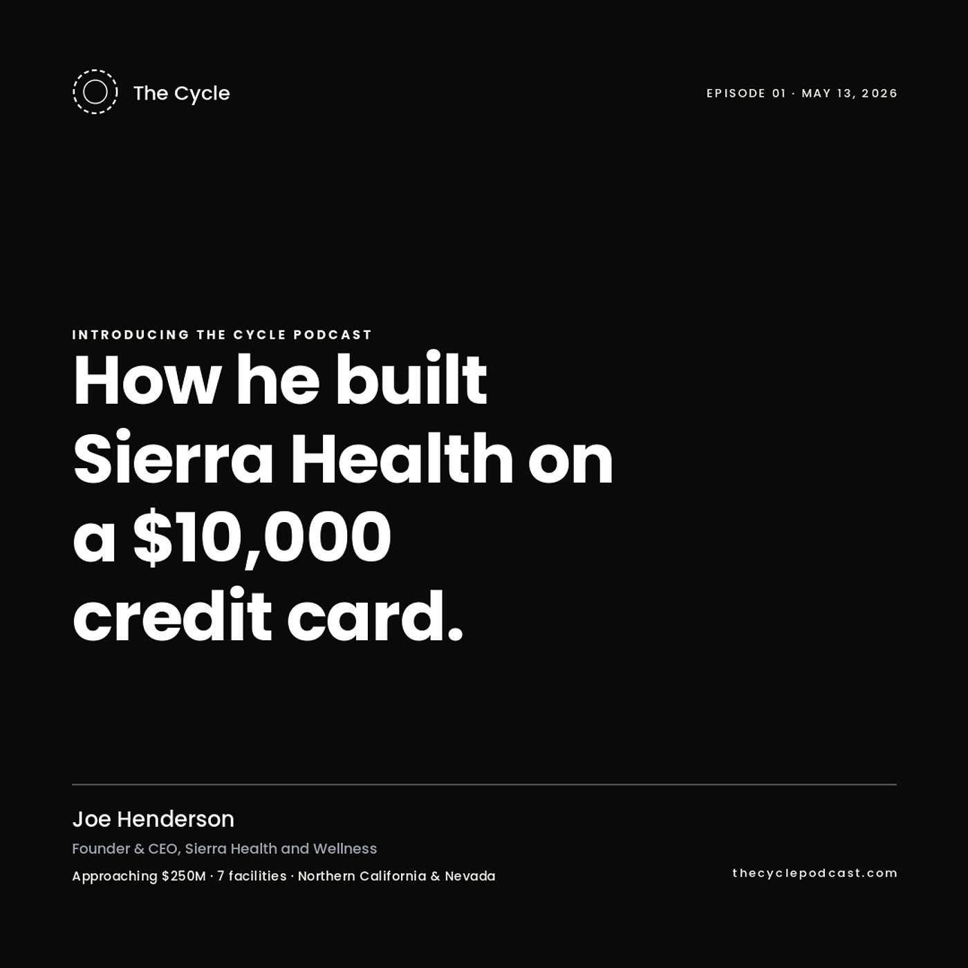 $0 to $250M in 7 Years — Joe Henderson · Sierra Health (Part 1) episode artwork