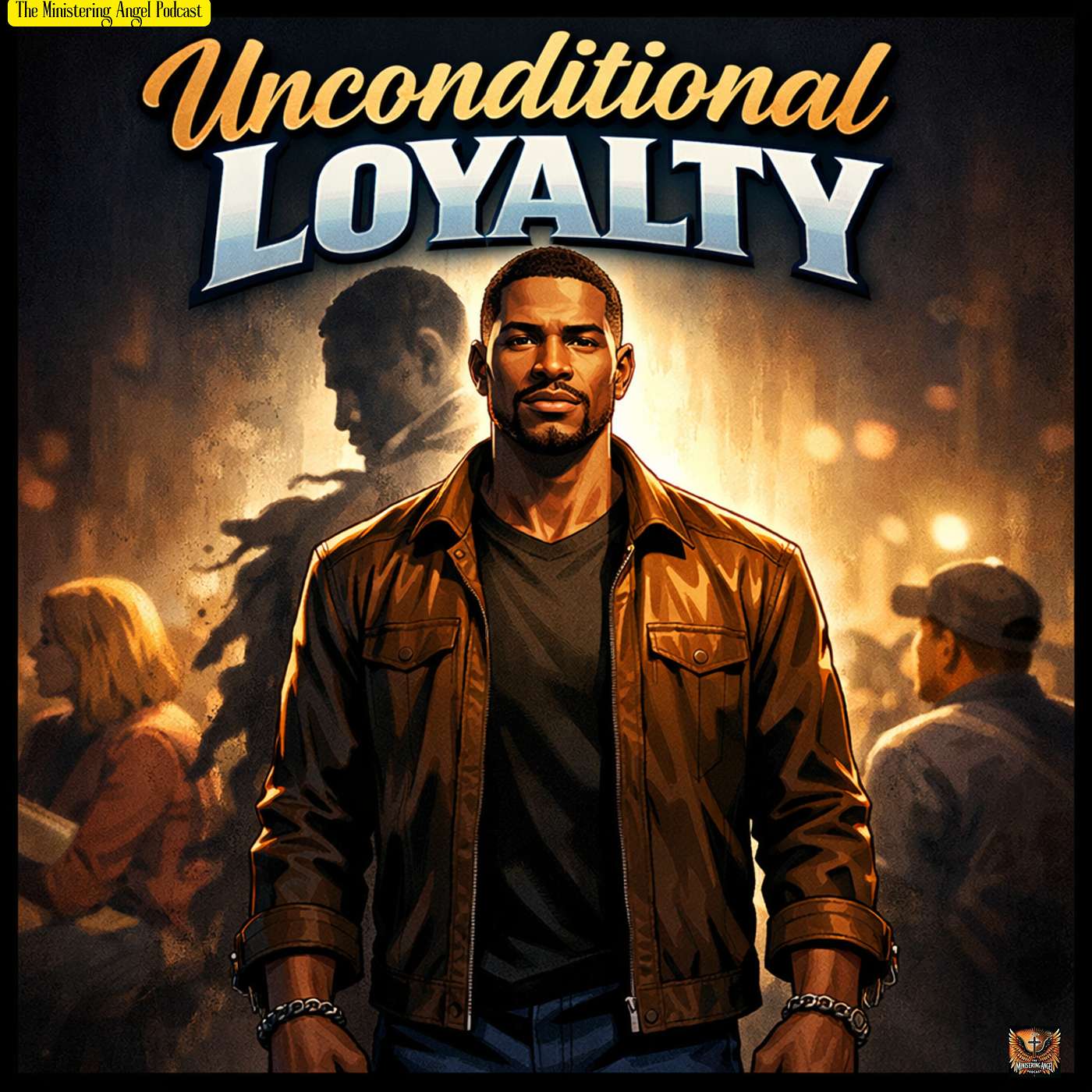 Unconditional Loyalty!