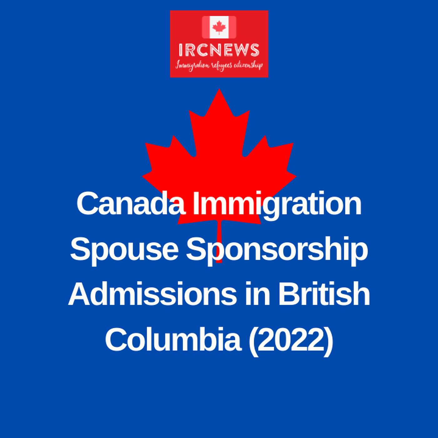 Canada Immigration Spouse Sponsorship Admissions in British Columbia (2022) episode artwork