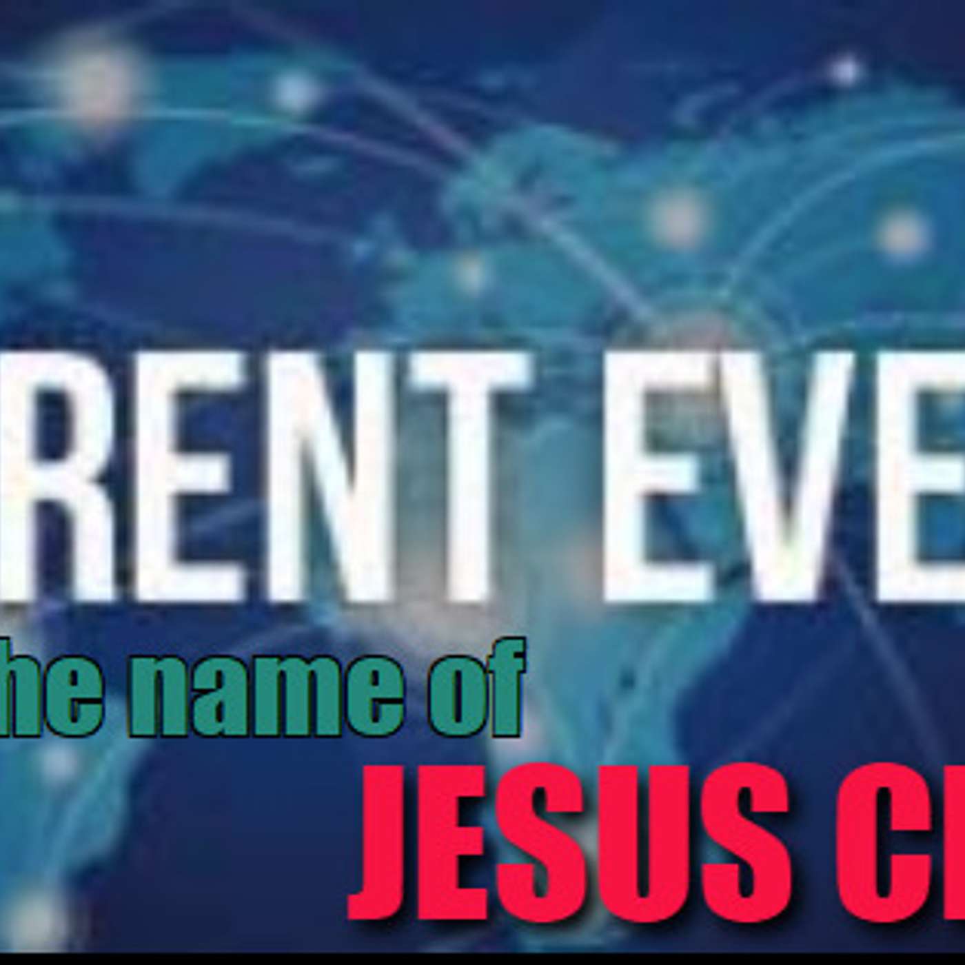 Current Events and the Name of Jesus Christ