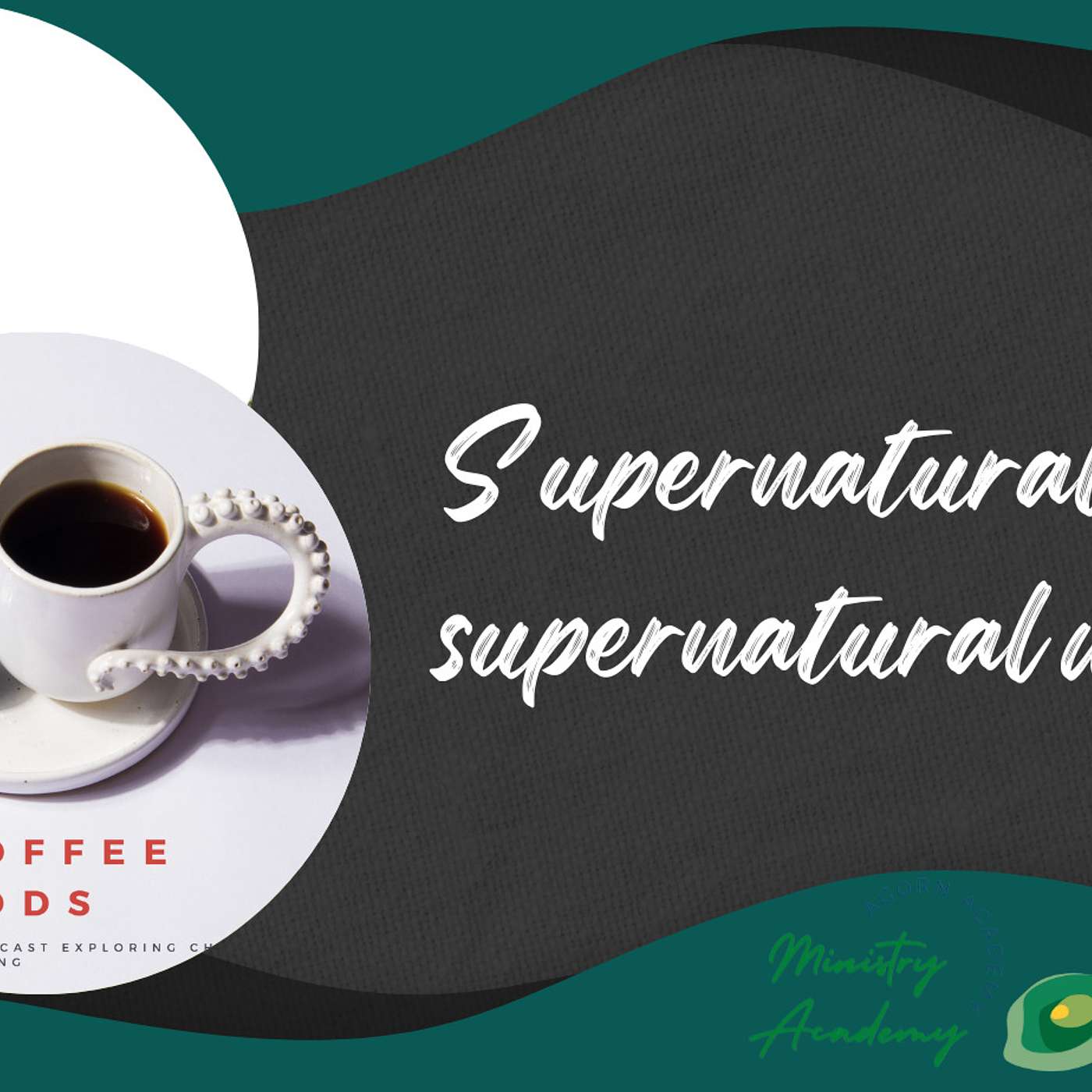 CoffeePods Season 12, Episode 5: 'Supernatural God, Supernatural Works - Compassion'.