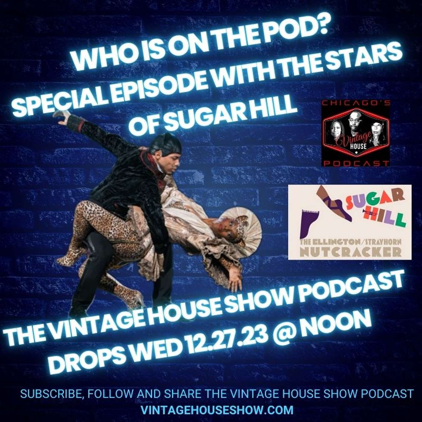 The Stars of Sugar HIll: The Ellington/Strayhorn Nutcracker on the Vintage House Show | Special Edition
