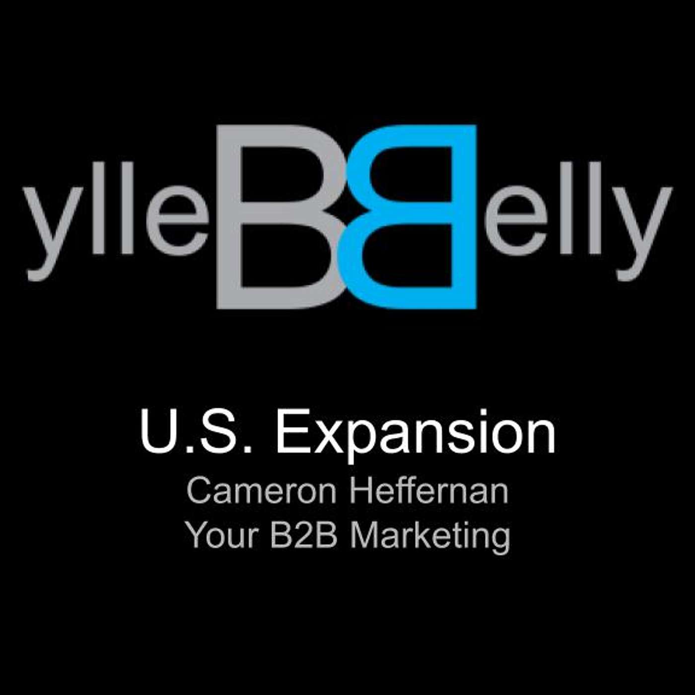 US Expansion with Cameron Heffernan, Your B2B Marketing