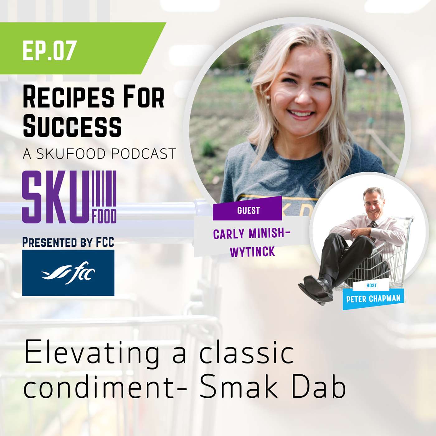 S01 E07 Elevating a classic condiment- Smak Dab- Carly Minish-Wytinck S01 E07 Elevating a classic condiment- Smak Dab- Carly Minish-Wytinck