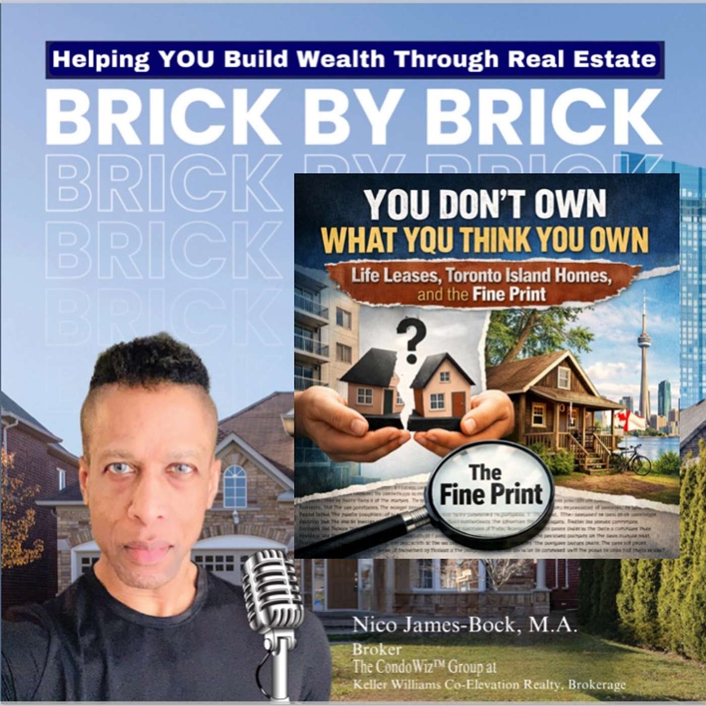Helping YOU Build Wealth through Real Estate ....Brick by Brick with Nico James-Bock
