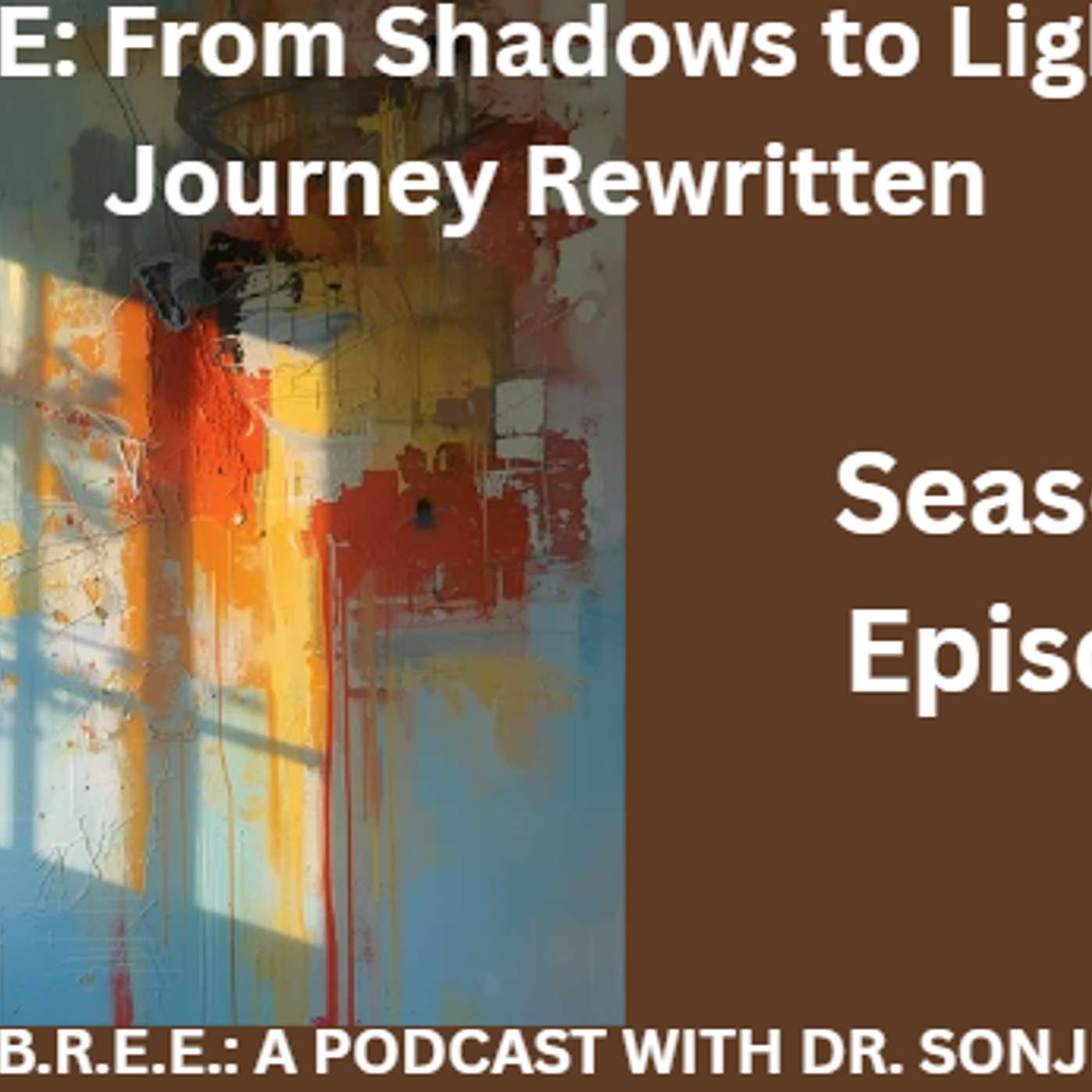 From Shadows to Light: A Journey Rewritten From Shadows to Light: A Journey Rewritten