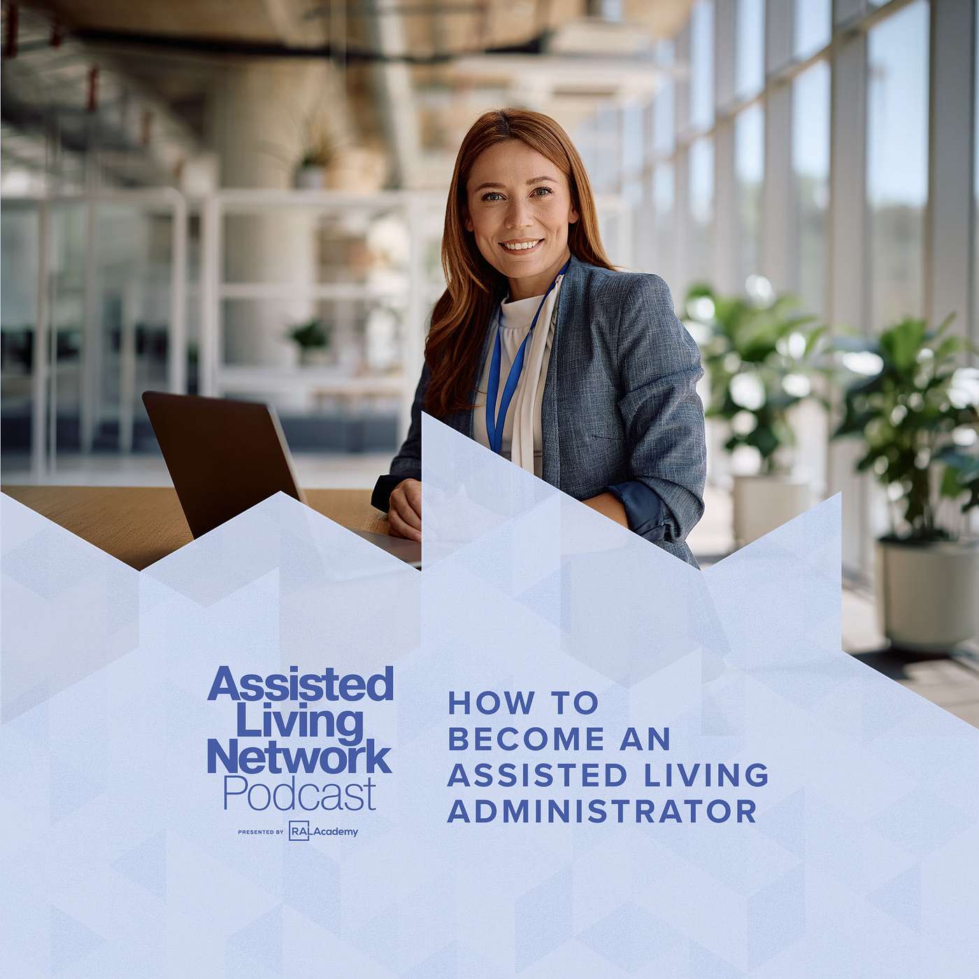 How to Become a Licensed Assisted Living Administrator episode artwork