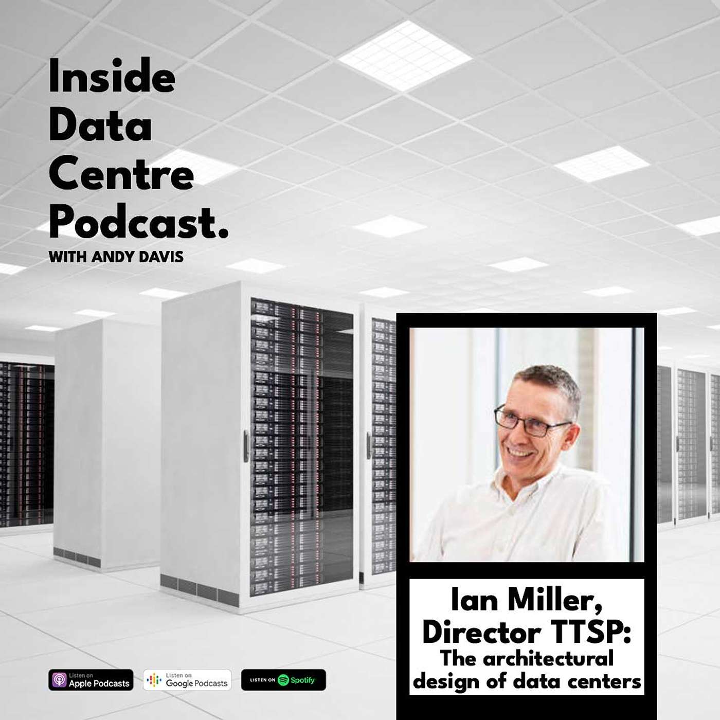 Ian Miller, Director TTSP: The architectural design of Data Centers.