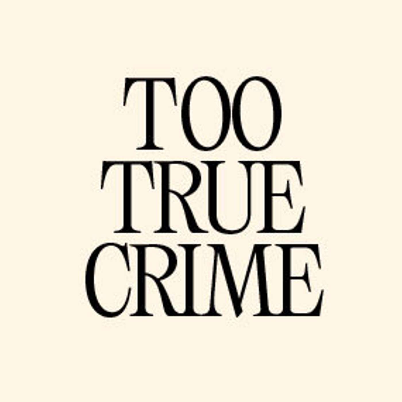 Too True Crime