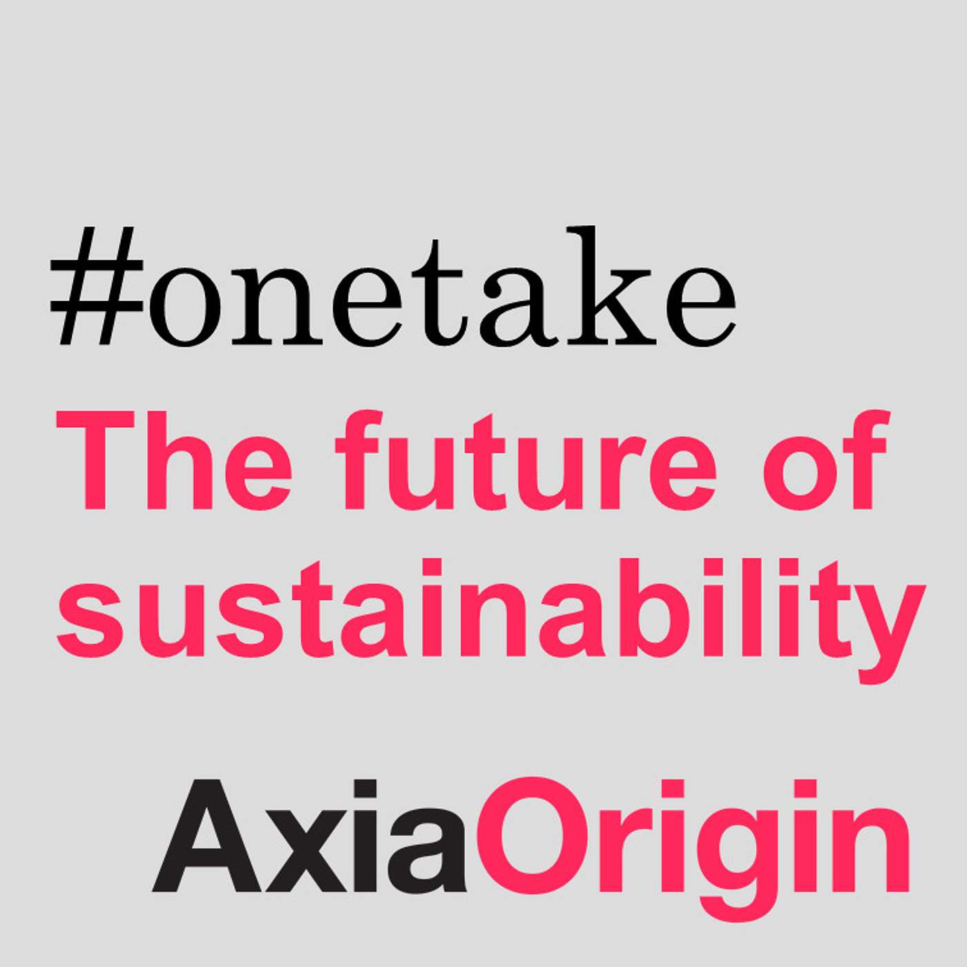 #onetake - The future of sustainability: what's stopping businesses from seizing the day?