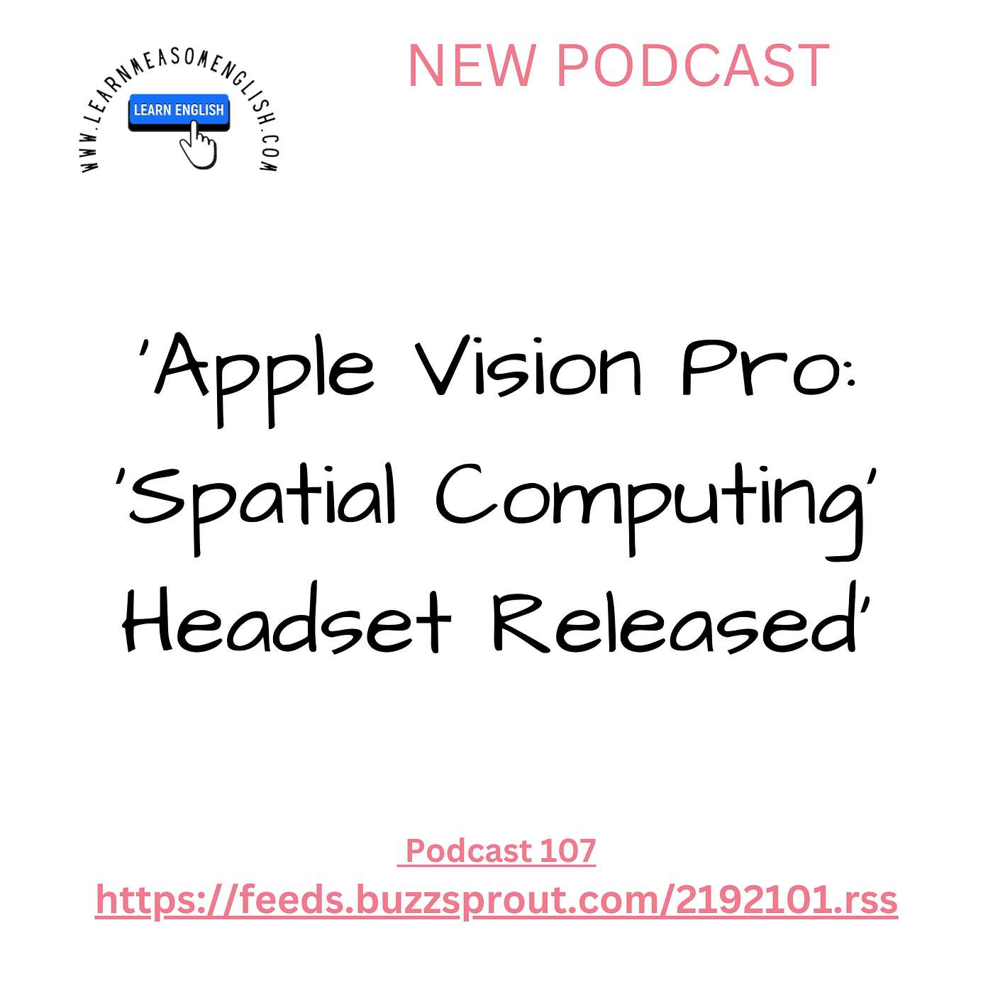 cover of episode Daily English News 107 'Apple Vision Pro: 'Spatial Computing' Headset Released'