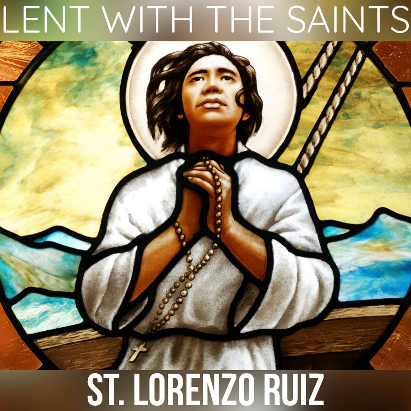 Season 2 Episode 89 - Lent with the Saints - St. Lorenzo Ruiz