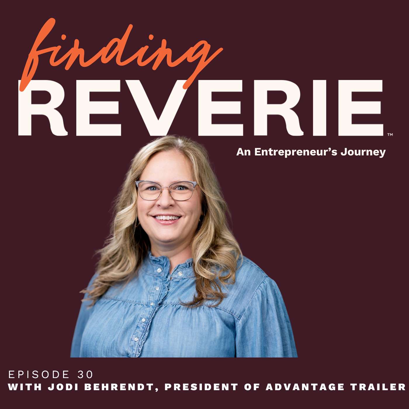 Finding Reverie: An Entrepreneur's Journey with Jodi Behrendt, President of Advantage Trailer episode artwork