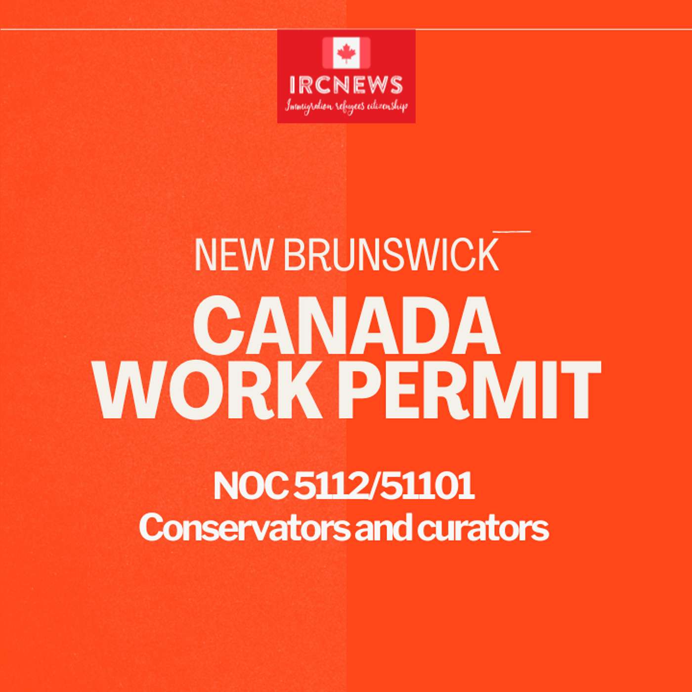 Canada Immigration New Brunswick NOC 5112/51101 Conservators and curators Work Permits episode artwork