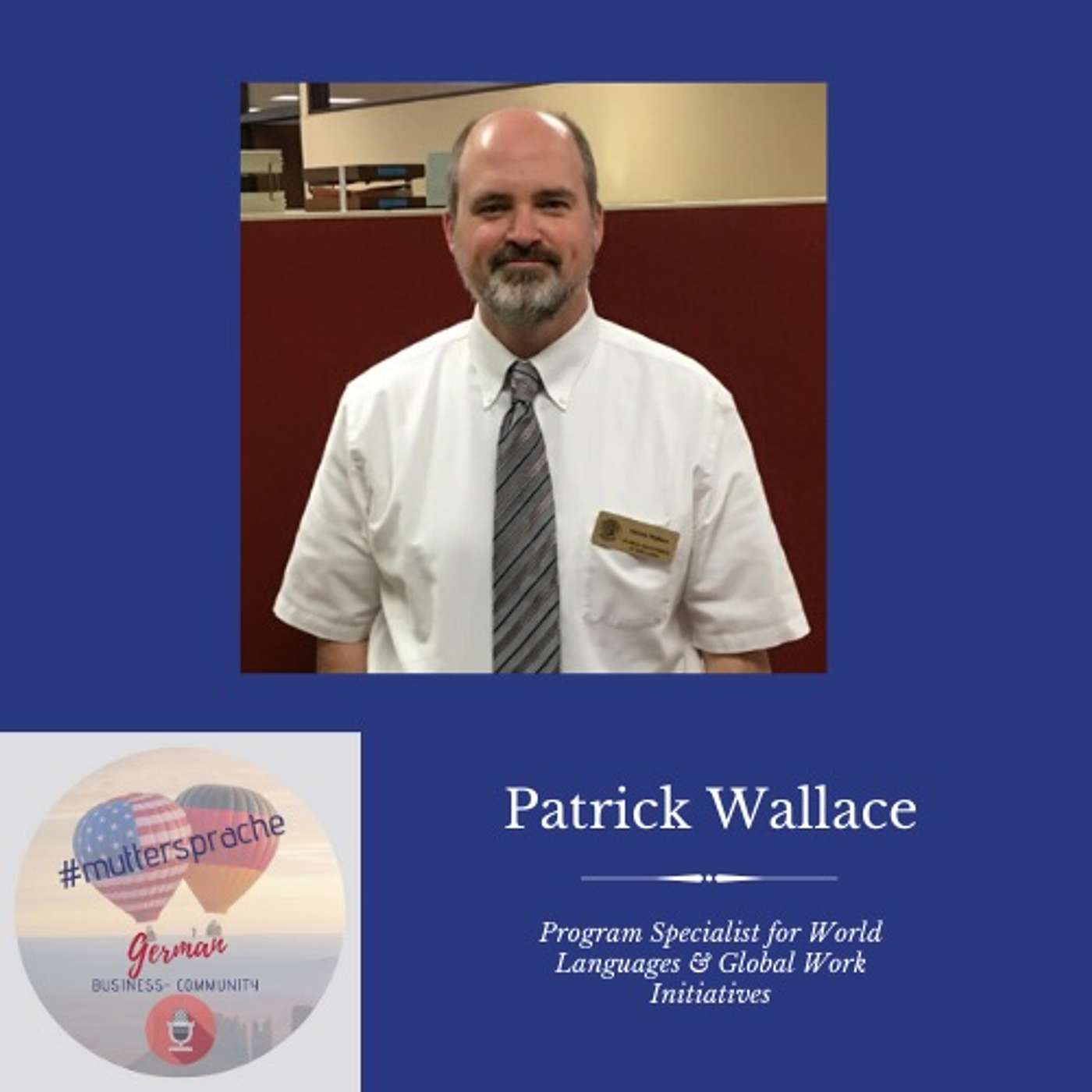Patrick Wallace  Program Specialist for World Languages & Global Work Initiatives- INTERVIEW episode artwork